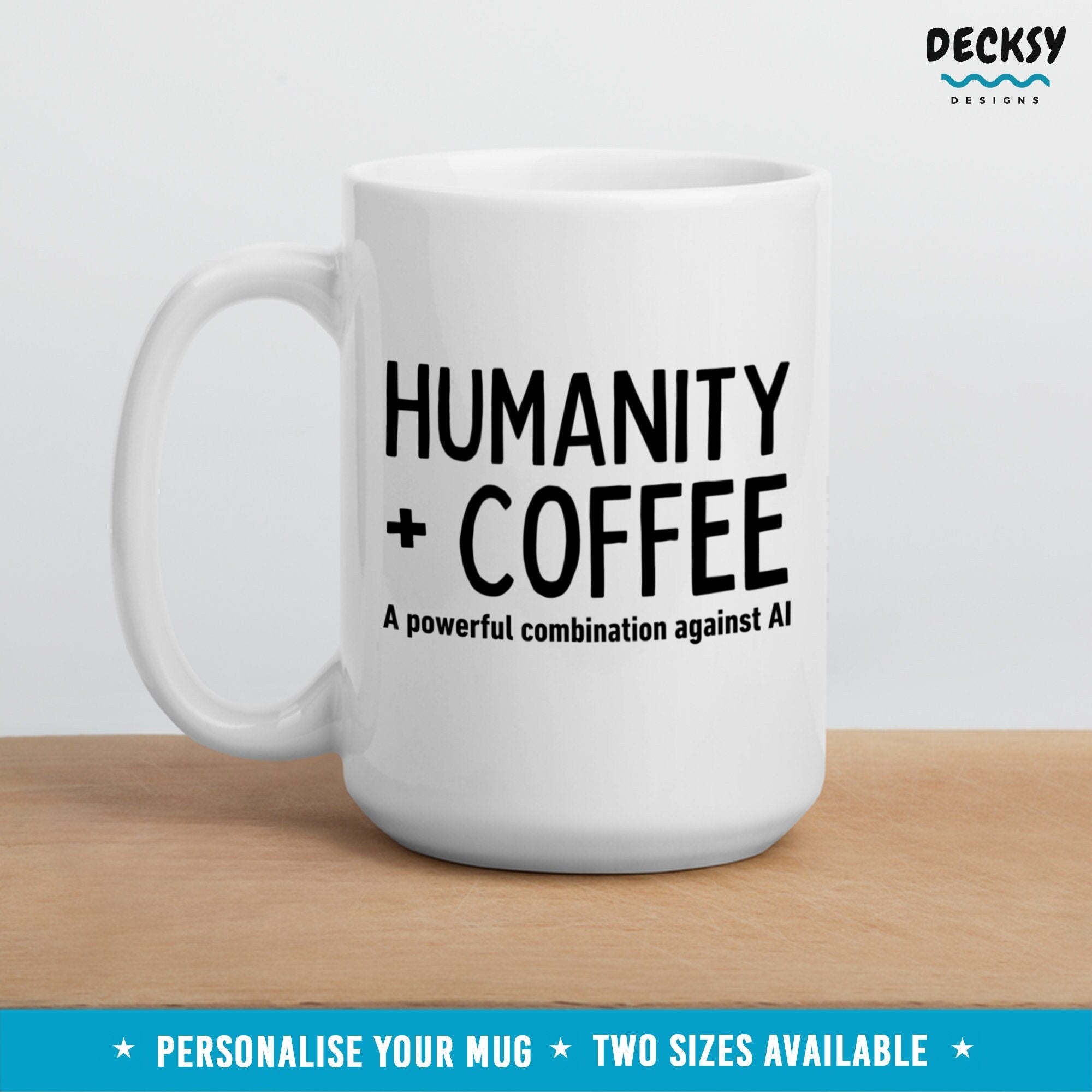 Human and Coffee Against AI Mug, Personalized Gift, Funny Custom Mug, Artificial Intelligence Mug, Office Coworker Mug, Gift For Colleague Mugs by DecksyDesigns