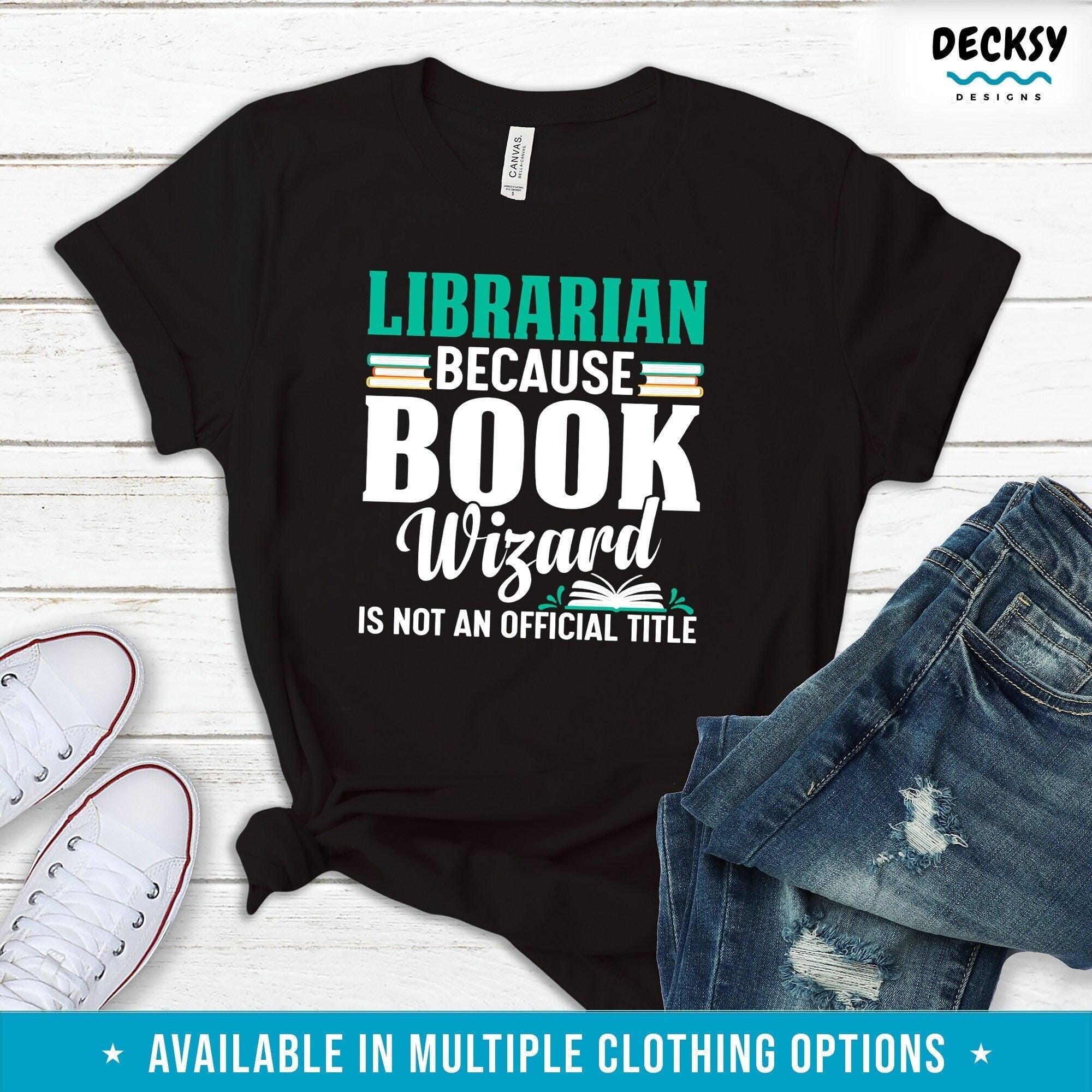 Librarian Tshirt, Funny Library Teacher Gift-Clothing:Gender-Neutral Adult Clothing:Tops & Tees:T-shirts:Graphic Tees-DecksyDesigns