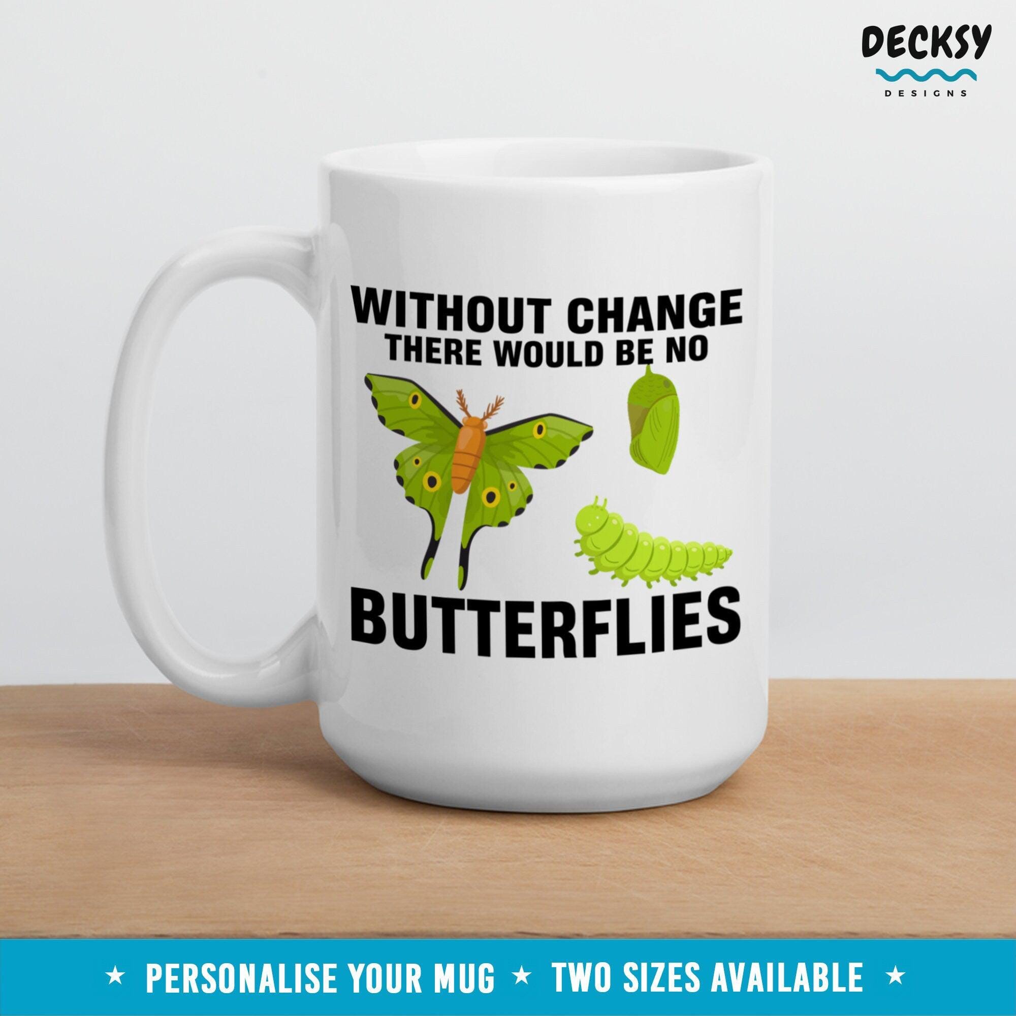 Butterfly Coffee Mug, Butterflies Quote Gift, Motivational Mug,-Home & Living:Kitchen & Dining:Drink & Barware:Drinkware:Mugs-DecksyDesigns-11 Oz-NO PERSONALISATION-DecksyDesigns