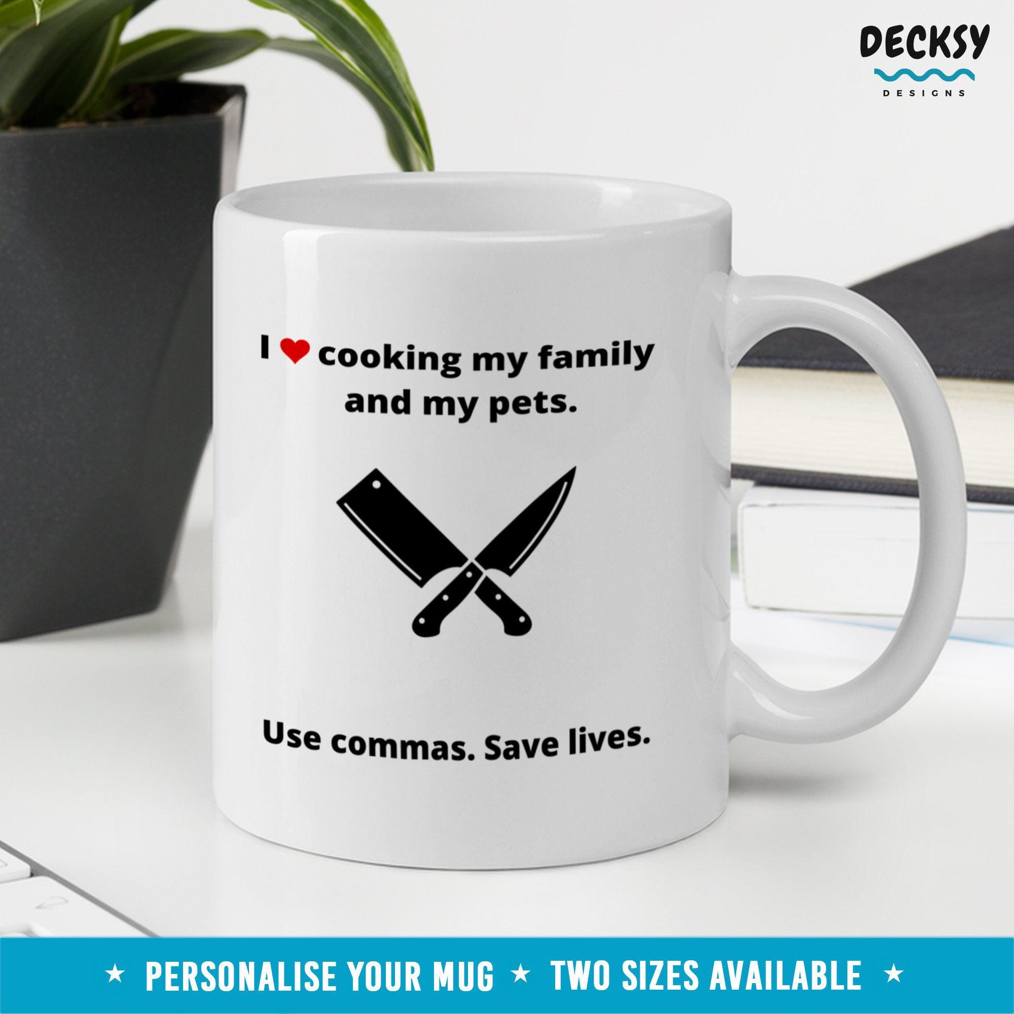 Cooking Lover Gift, Funny Punctuation Mug-Home & Living:Kitchen & Dining:Drink & Barware:Drinkware:Mugs-DecksyDesigns-11 Oz-NO PERSONALISATION-DecksyDesigns