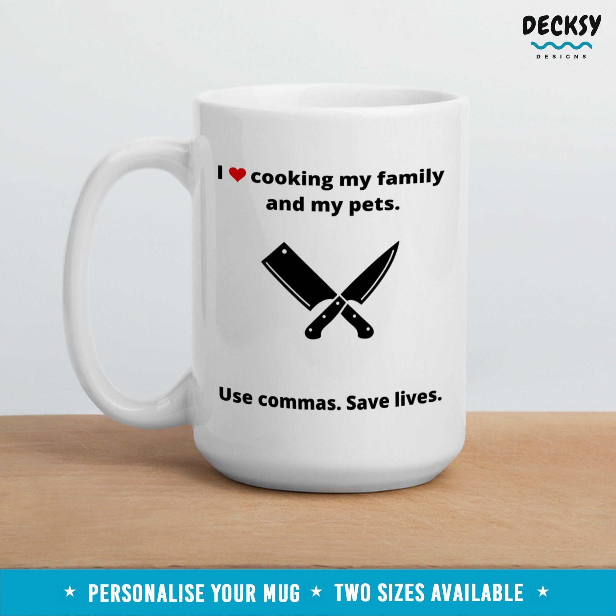 Cooking Lover Gift, Funny Punctuation Mug-Home & Living:Kitchen & Dining:Drink & Barware:Drinkware:Mugs-DecksyDesigns-11 Oz-NO PERSONALISATION-DecksyDesigns