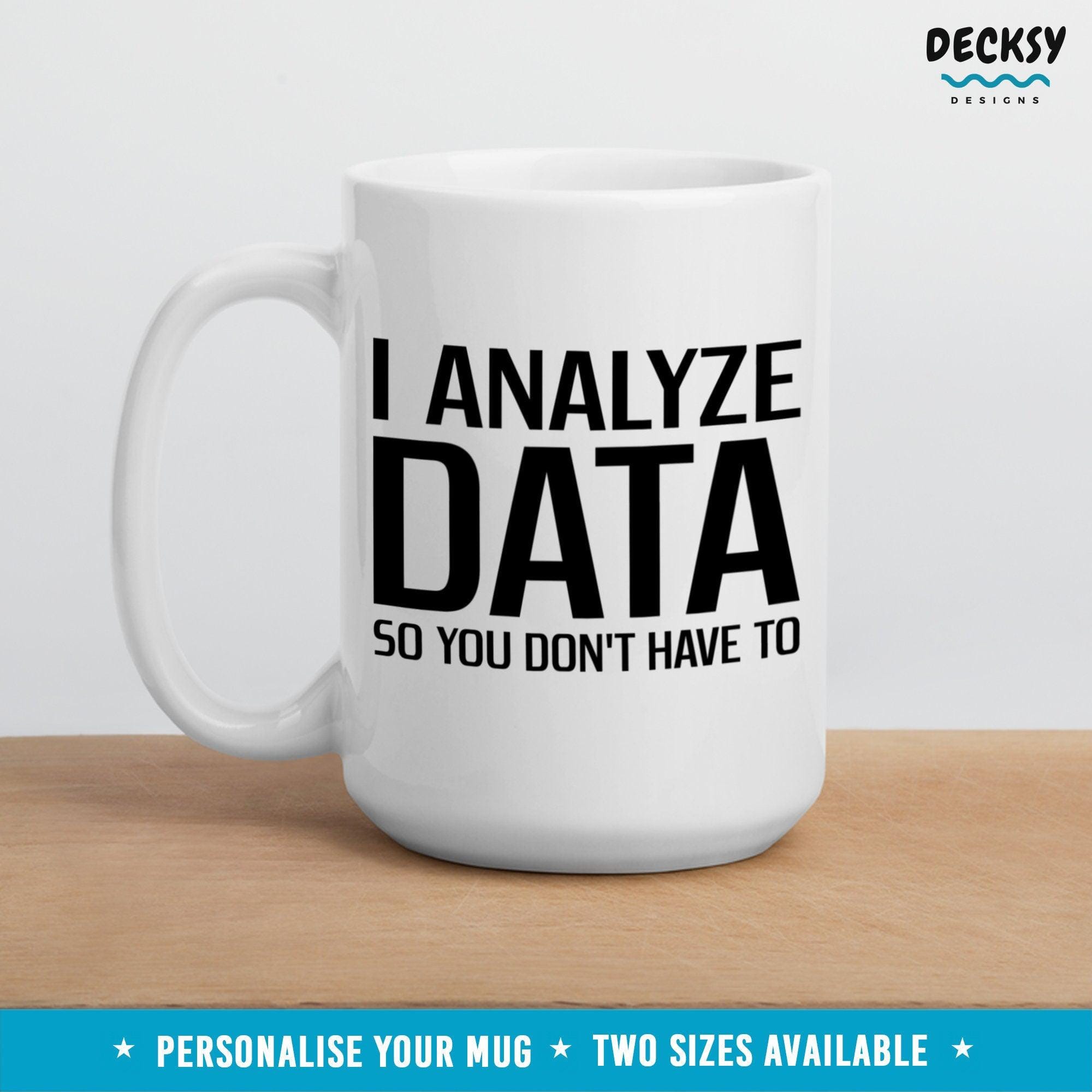 Data Analyst Mug, Personalised Computer Nerd Gift-Home & Living:Kitchen & Dining:Drink & Barware:Drinkware:Mugs-DecksyDesigns-White Mug 11 oz-NO PERSONALISATION-DecksyDesigns