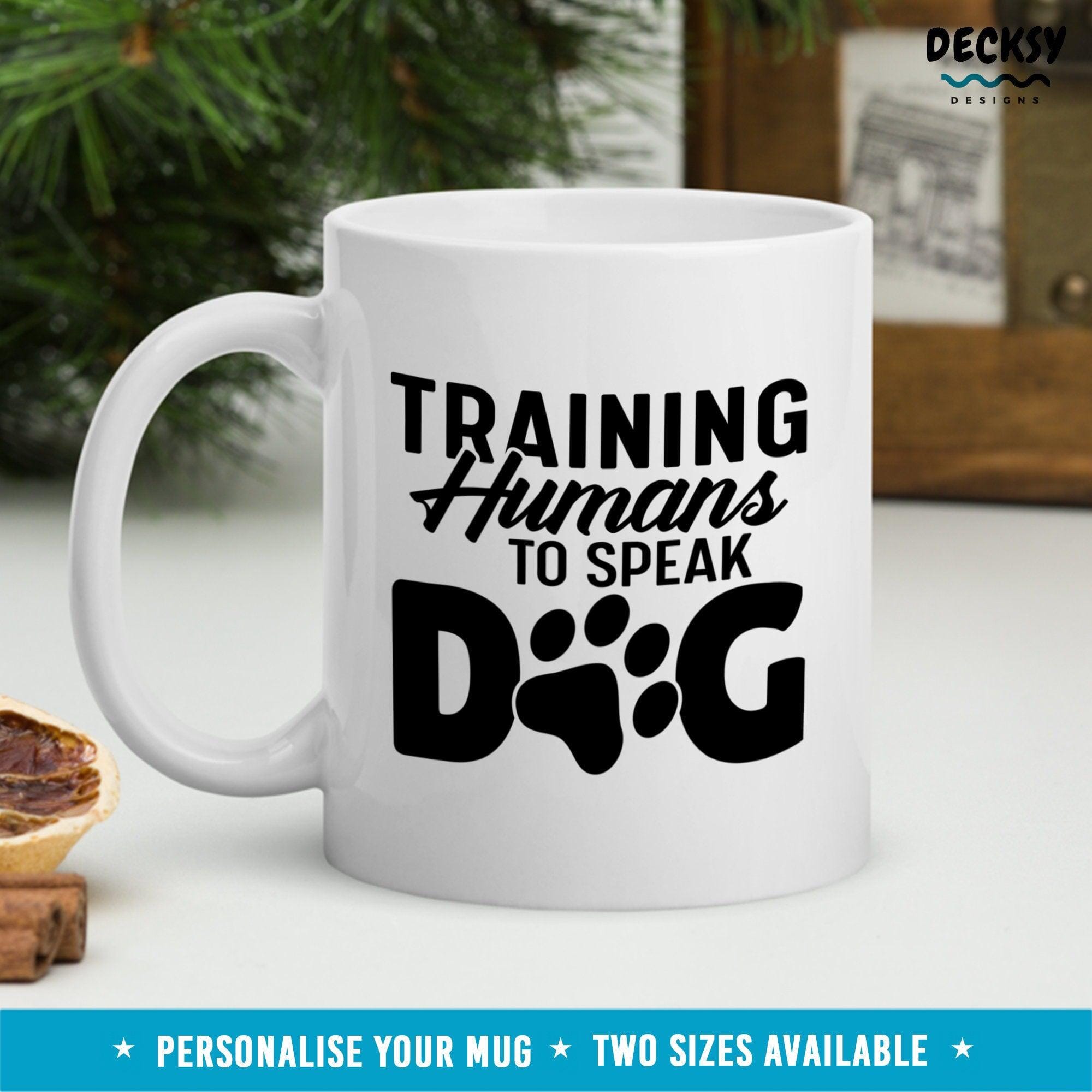 Funny Dog Trainer Mug, Dog Sitter Gift-Home & Living:Kitchen & Dining:Drink & Barware:Drinkware:Mugs-DecksyDesigns-11 Oz-NO PERSONALISATION-DecksyDesigns