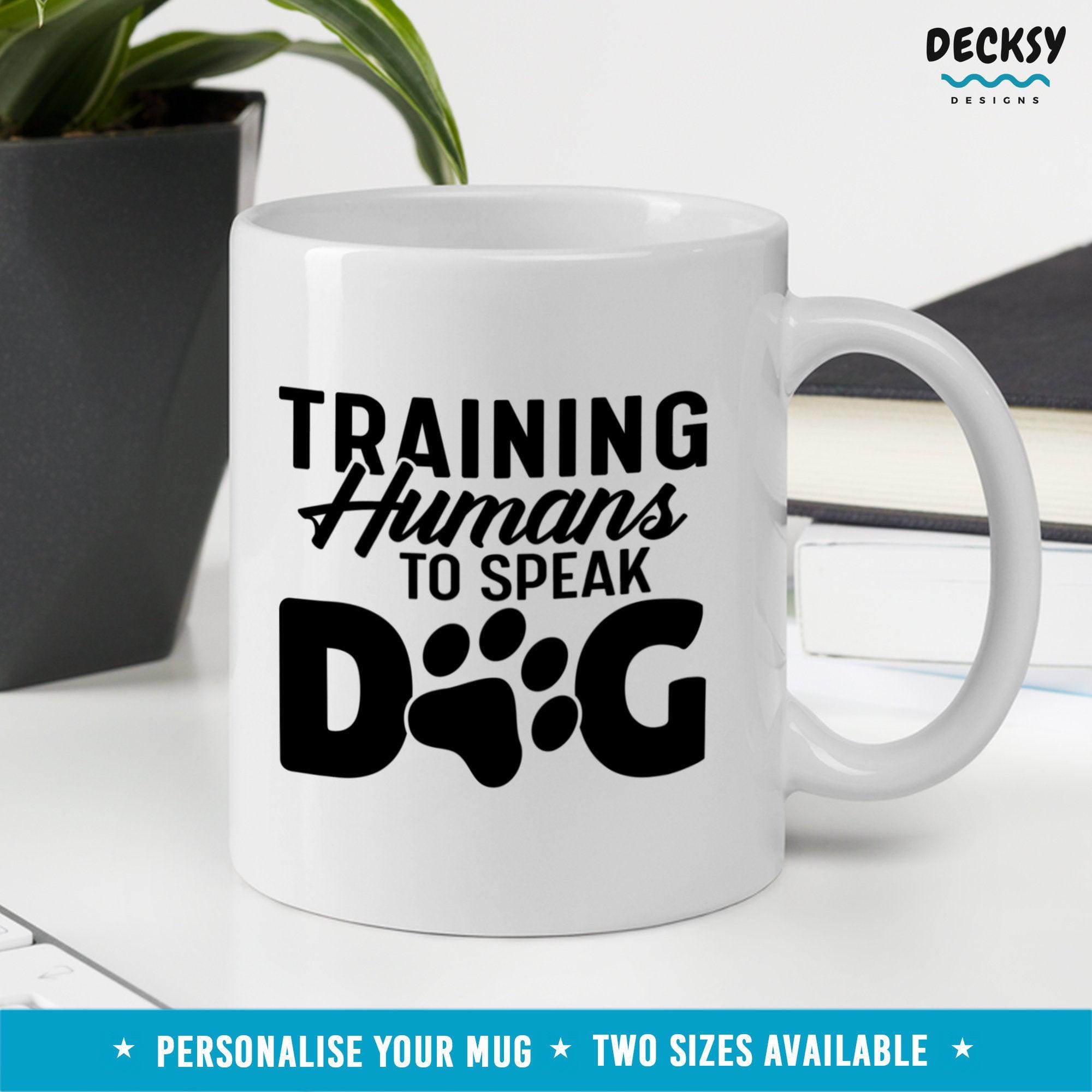 Funny Dog Trainer Mug, Dog Sitter Gift-Home & Living:Kitchen & Dining:Drink & Barware:Drinkware:Mugs-DecksyDesigns-11 Oz-NO PERSONALISATION-DecksyDesigns