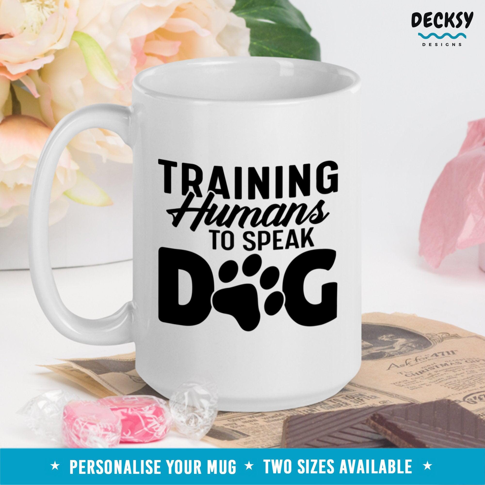 Funny Dog Trainer Mug, Dog Sitter Gift-Home & Living:Kitchen & Dining:Drink & Barware:Drinkware:Mugs-DecksyDesigns-11 Oz-NO PERSONALISATION-DecksyDesigns