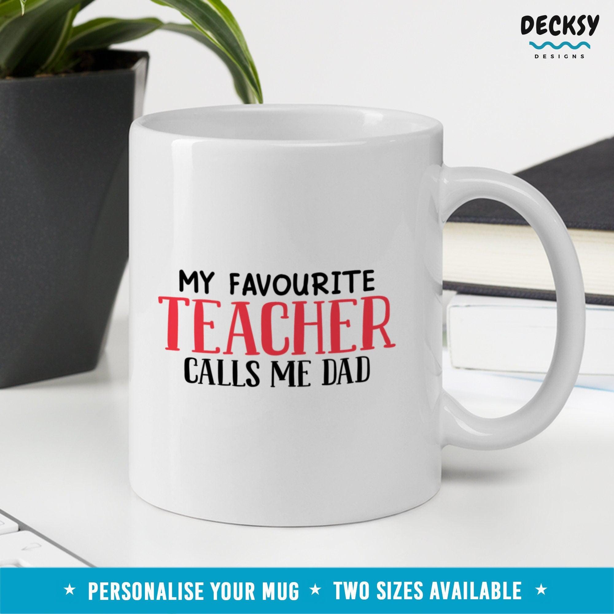 Funny Teacher Dad Mug, Fathers Day Gift-Home & Living:Kitchen & Dining:Drink & Barware:Drinkware:Mugs-DecksyDesigns-11 Oz-NO PERSONALISATION-DecksyDesigns