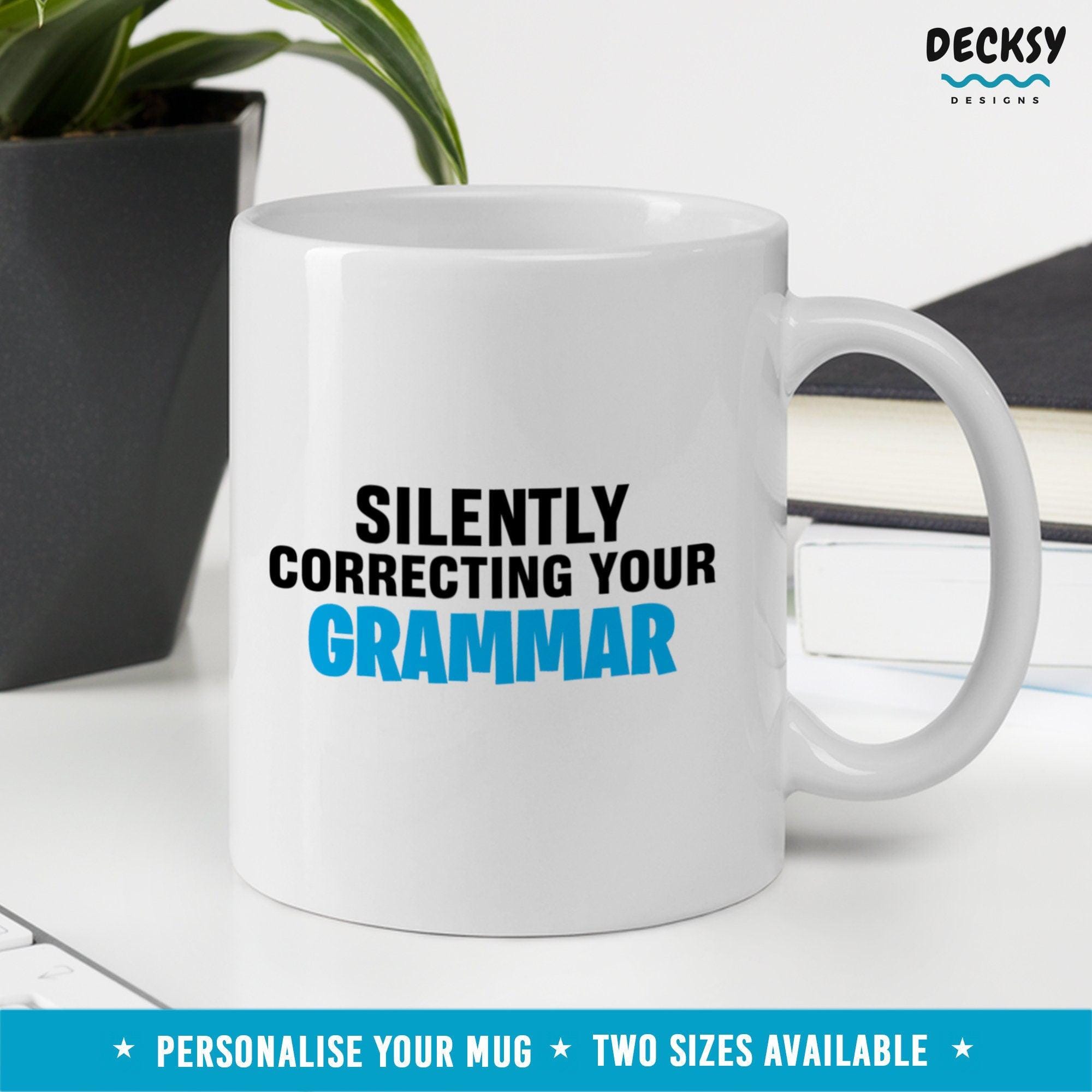 Grammar Mug, English Teacher Gift-Home & Living:Kitchen & Dining:Drink & Barware:Drinkware:Mugs-DecksyDesigns-11 Oz-NO PERSONALISATION-DecksyDesigns