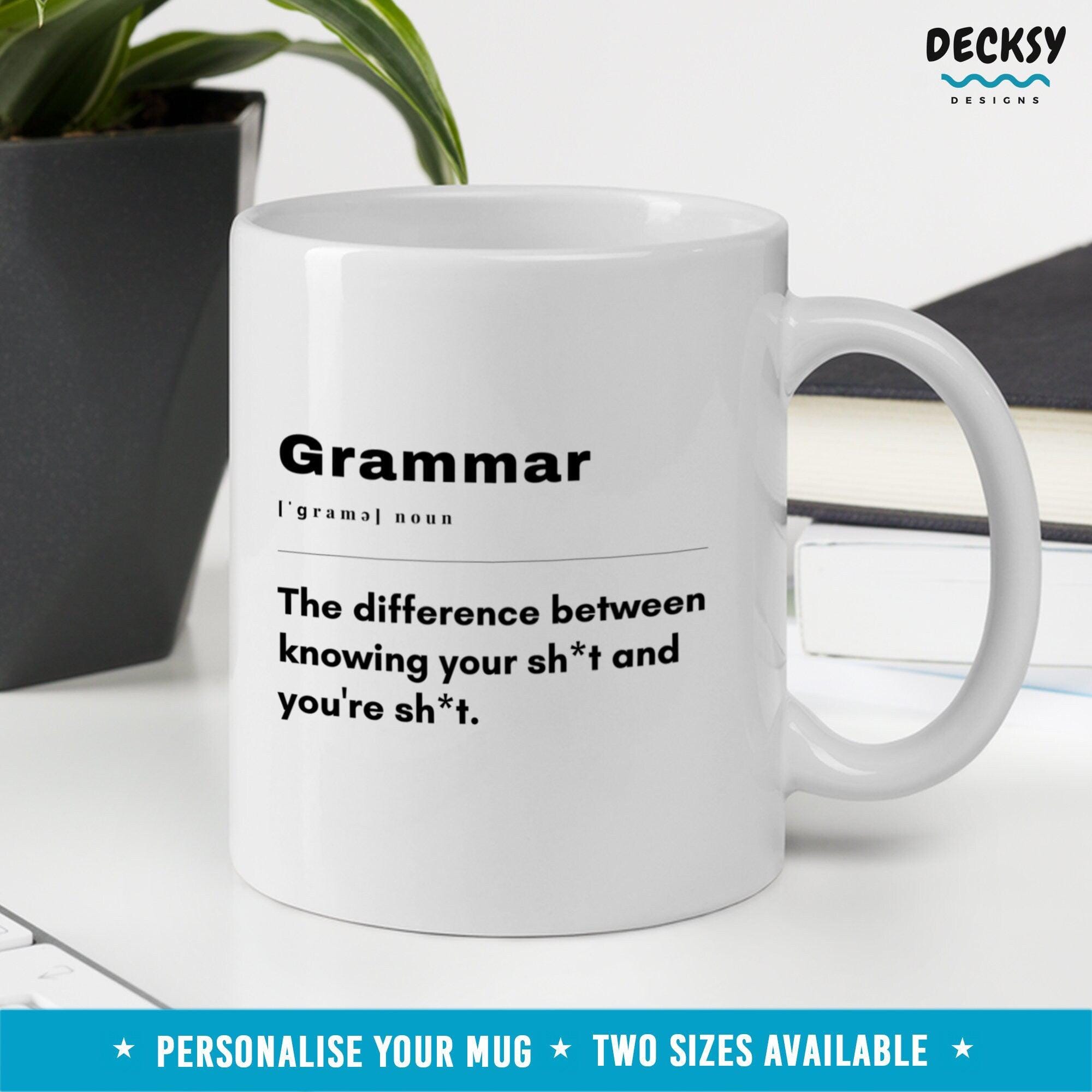 Grammar Mug Gift, High School English Teacher Mug-Home & Living:Kitchen & Dining:Drink & Barware:Drinkware:Mugs-DecksyDesigns-11 Oz-NO PERSONALISATION-DecksyDesigns