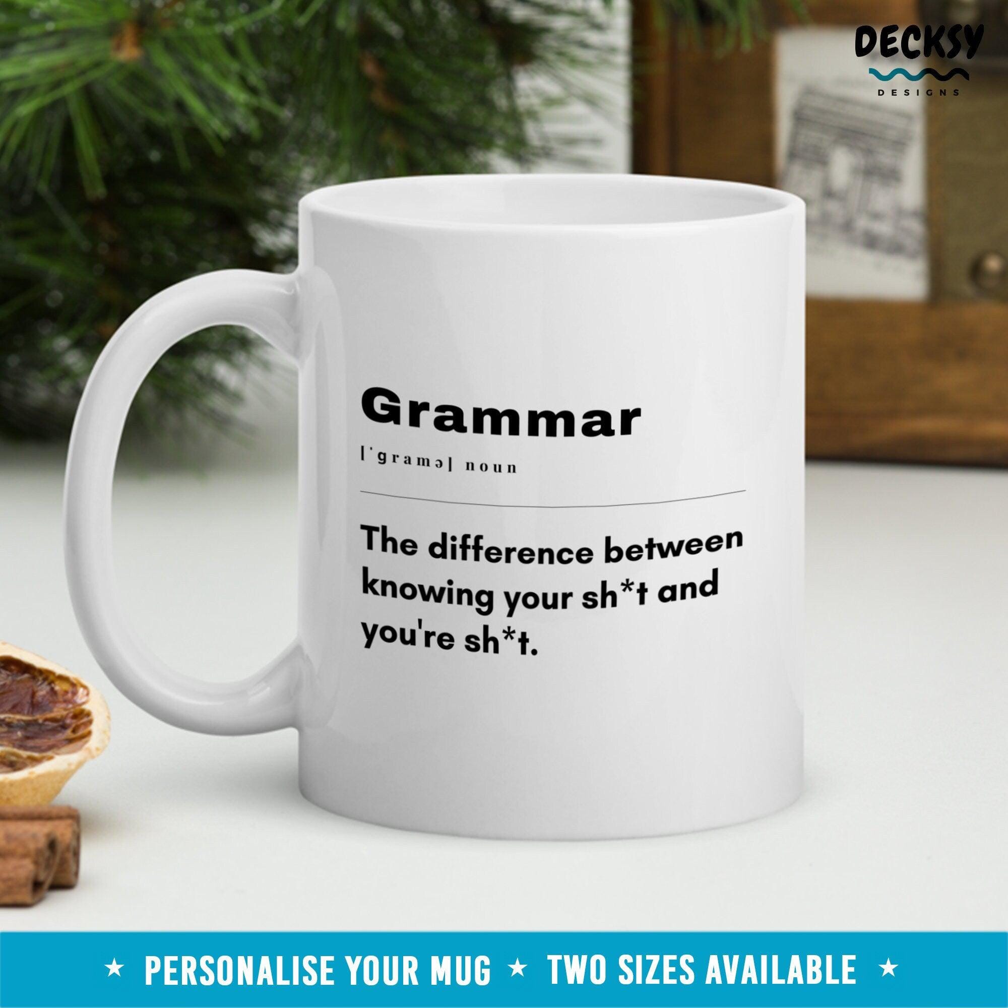 Grammar Mug Gift, High School English Teacher Mug-Home & Living:Kitchen & Dining:Drink & Barware:Drinkware:Mugs-DecksyDesigns-11 Oz-NO PERSONALISATION-DecksyDesigns