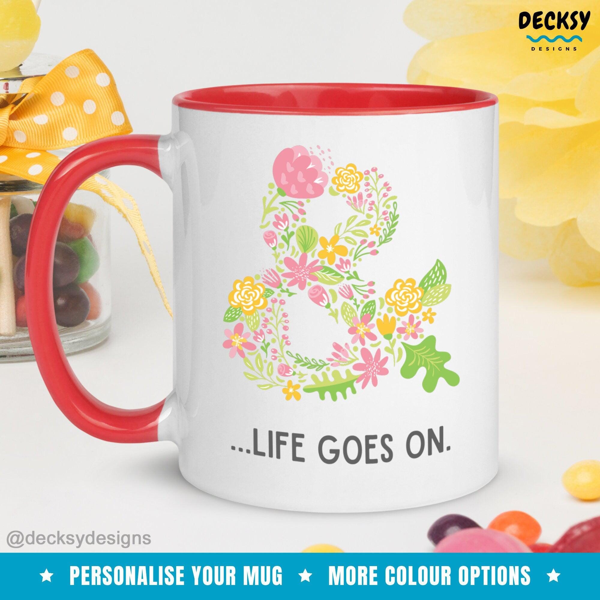 Inspirational Mug Gift, Life Goes On Motivational Mug-Home & Living:Kitchen & Dining:Drink & Barware:Drinkware:Mugs-DecksyDesigns-White Mug 11 oz-NO PERSONALISATION-DecksyDesigns