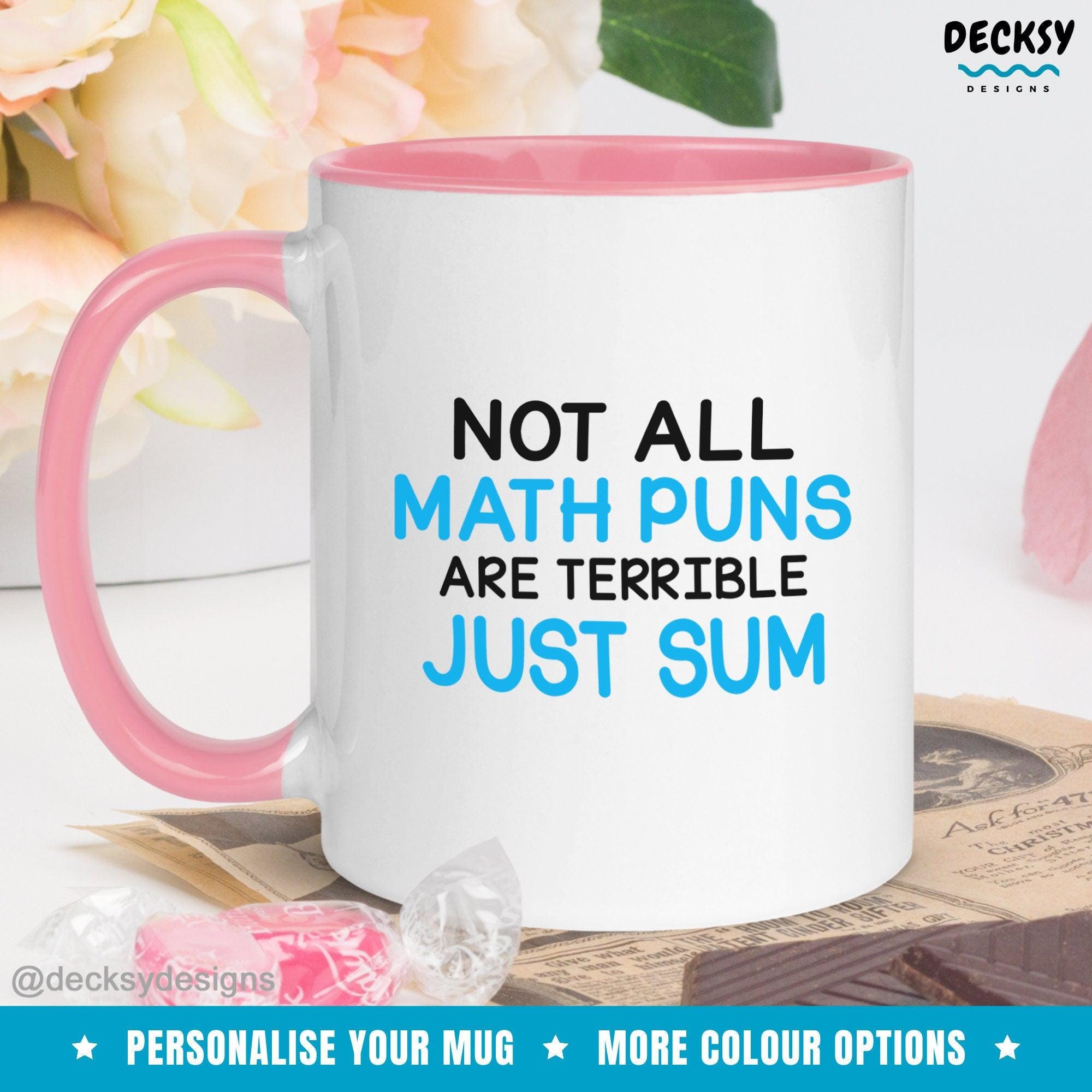 Math Puns Mug, Gift for Math Teacher-Home & Living:Kitchen & Dining:Drink & Barware:Drinkware:Mugs-DecksyDesigns-White Mug 11 oz-NO PERSONALISATION-DecksyDesigns