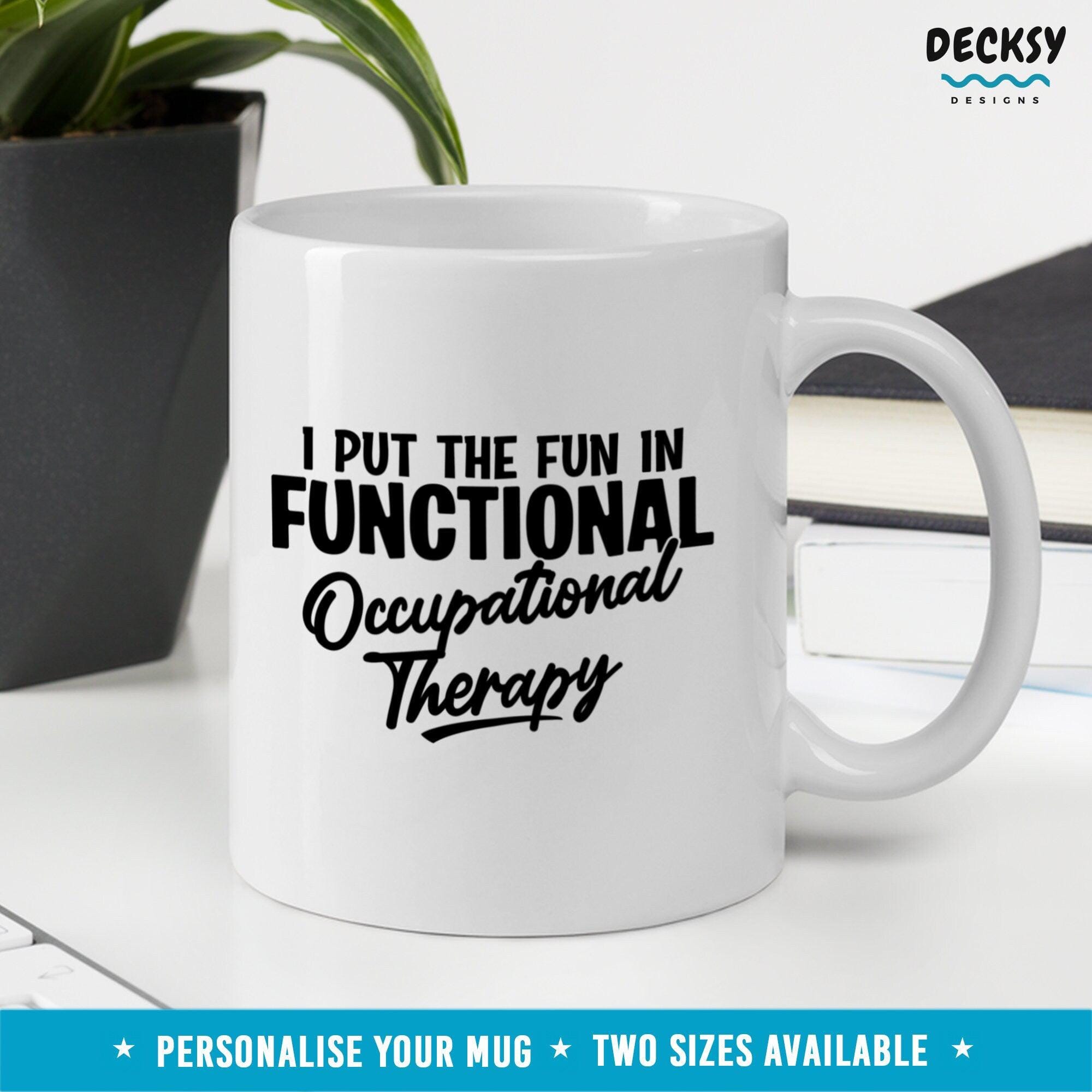 Occupational Therapy Mug, Therapist Gift-Home & Living:Kitchen & Dining:Drink & Barware:Drinkware:Mugs-DecksyDesigns-11 Oz-NO PERSONALISATION-DecksyDesigns