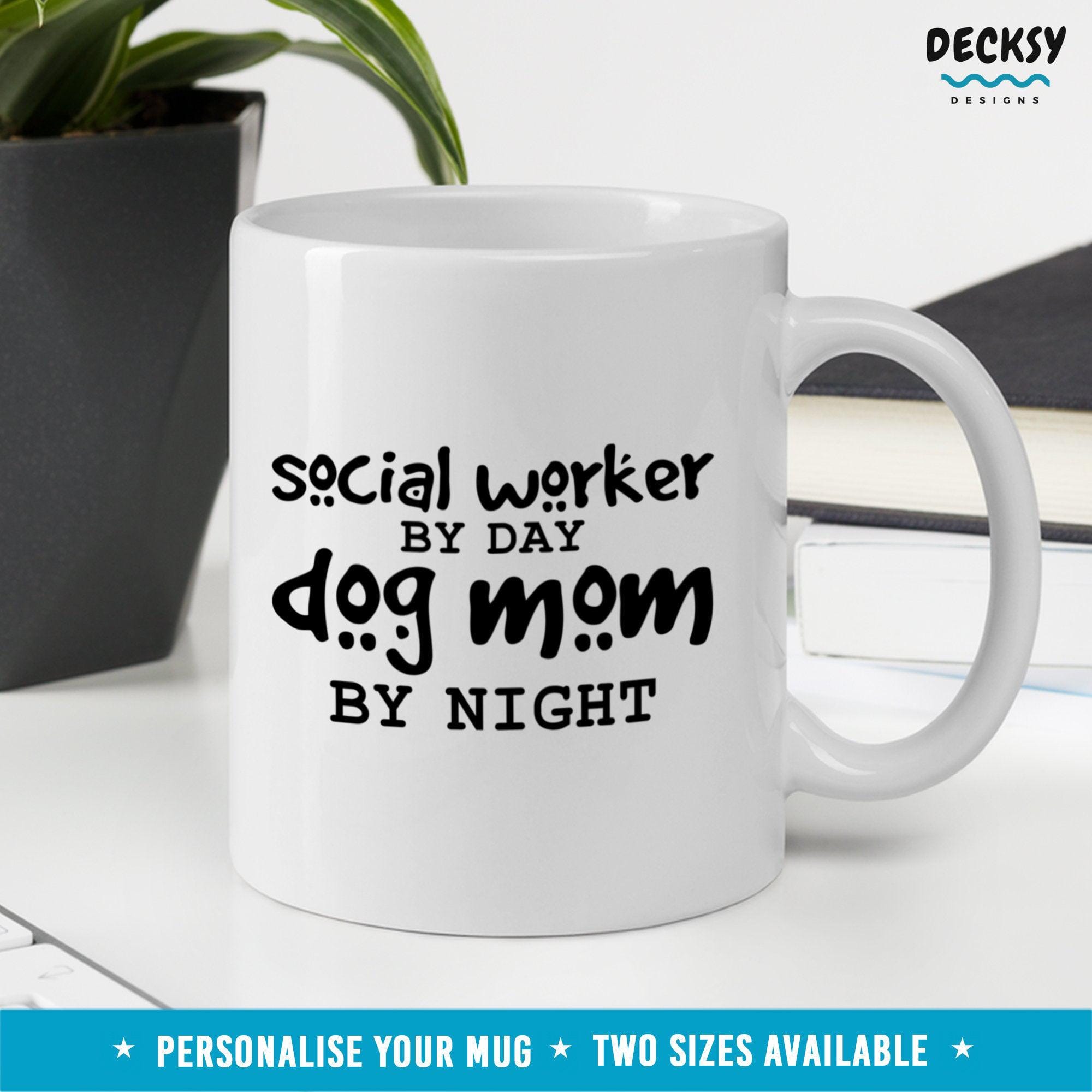 Social Worker Mug, Gift for Dog Mom-Home & Living:Kitchen & Dining:Drink & Barware:Drinkware:Mugs-DecksyDesigns-11 Oz-NO PERSONALISATION-DecksyDesigns