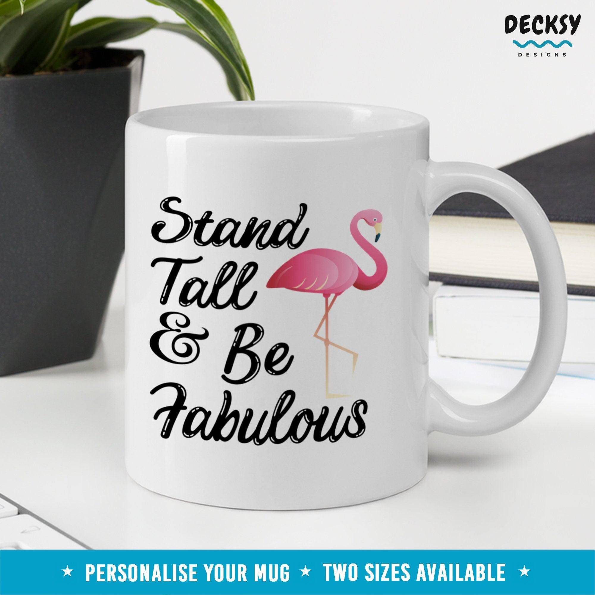 Stand Tall And Be Fabulous Mug, Pink Flamingo Gift-Home & Living:Kitchen & Dining:Drink & Barware:Drinkware:Mugs-DecksyDesigns-11 Oz-NO PERSONALISATION-DecksyDesigns