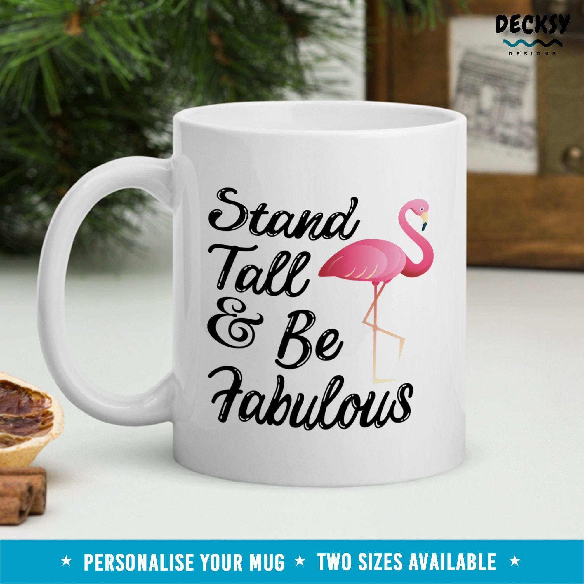 Stand Tall And Be Fabulous Mug, Pink Flamingo Gift-Home & Living:Kitchen & Dining:Drink & Barware:Drinkware:Mugs-DecksyDesigns-11 Oz-NO PERSONALISATION-DecksyDesigns