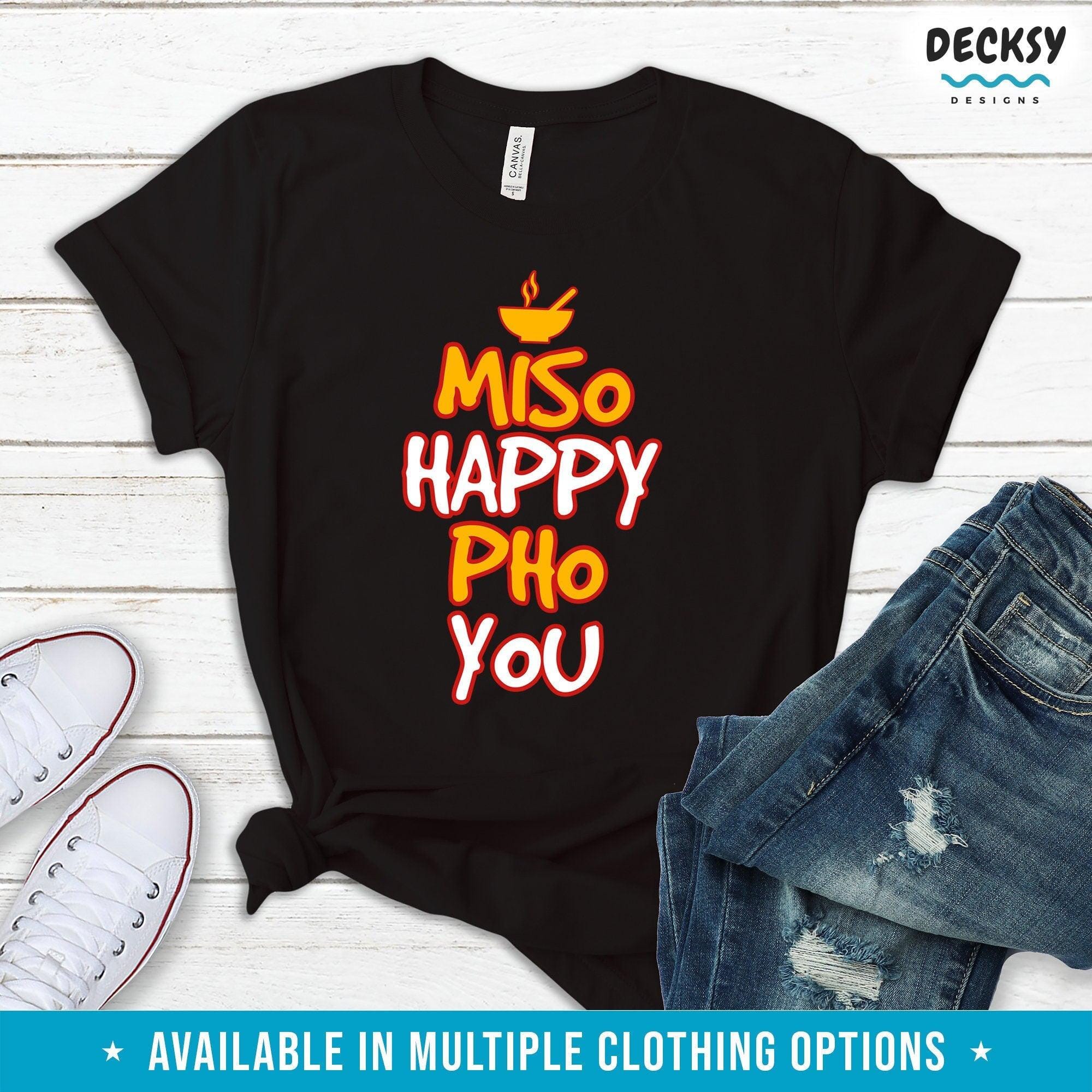 Asian Food Shirt, Miso Happy Pho You Gift-Clothing:Gender-Neutral Adult Clothing:Tops & Tees:T-shirts:Graphic Tees-DecksyDesigns