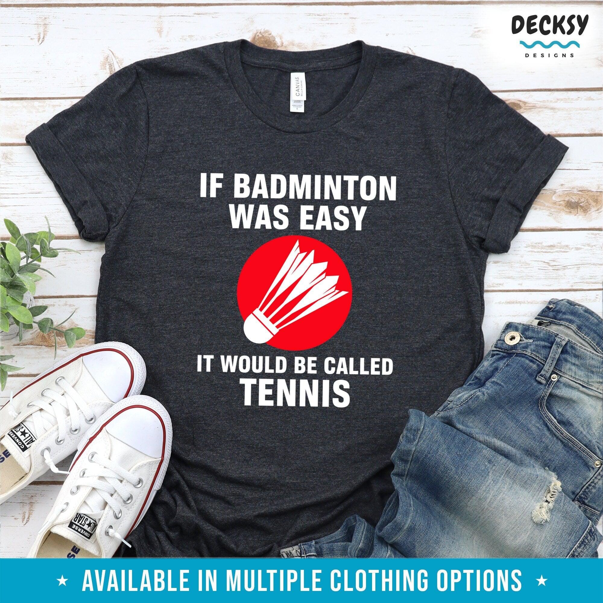 Badminton Shirt, Gift For Badminton Player-Clothing:Gender-Neutral Adult Clothing:Tops & Tees:T-shirts:Graphic Tees-DecksyDesigns