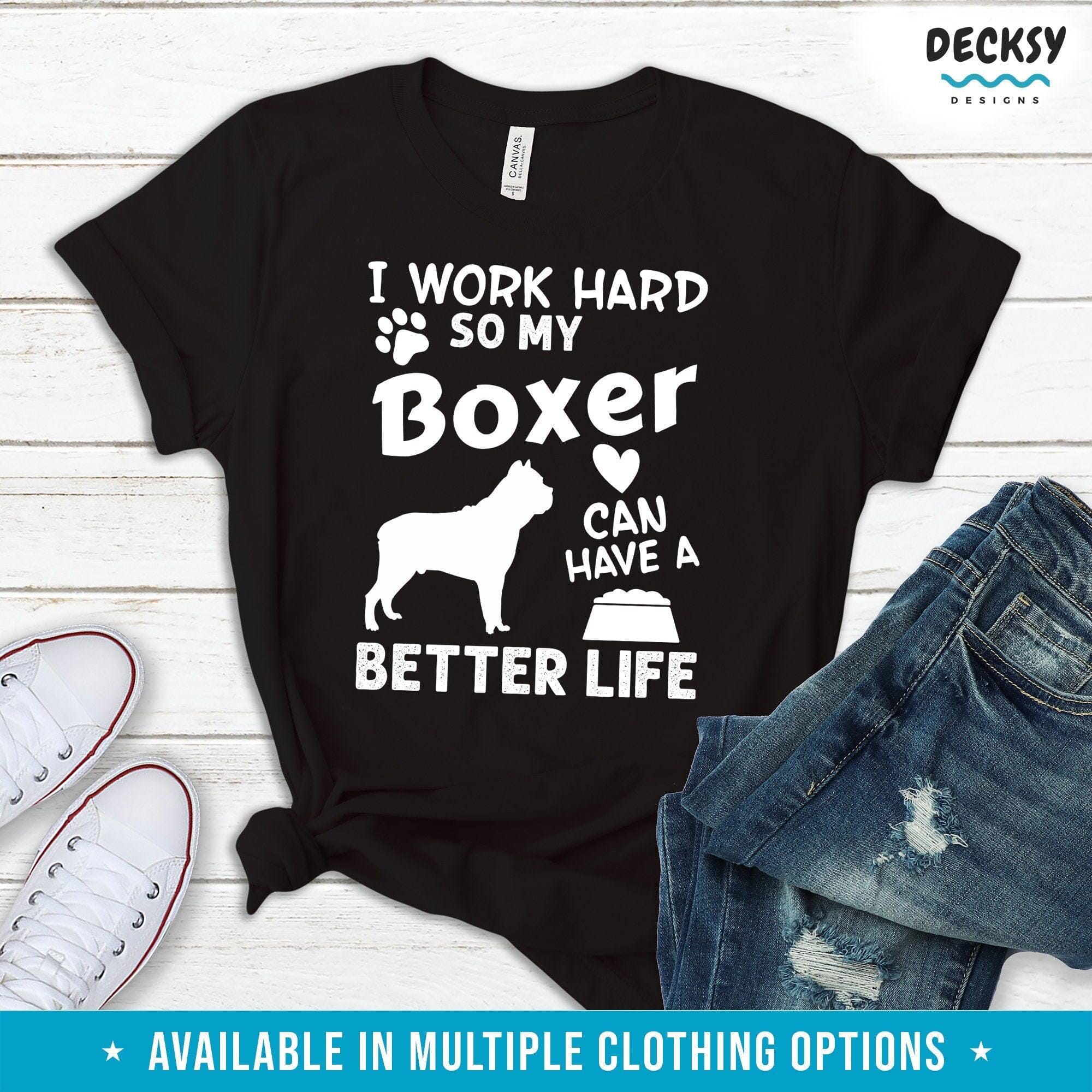 Boxer Dog Shirt, Funny Boxer Gift-Clothing:Gender-Neutral Adult Clothing:Tops & Tees:T-shirts:Graphic Tees-DecksyDesigns