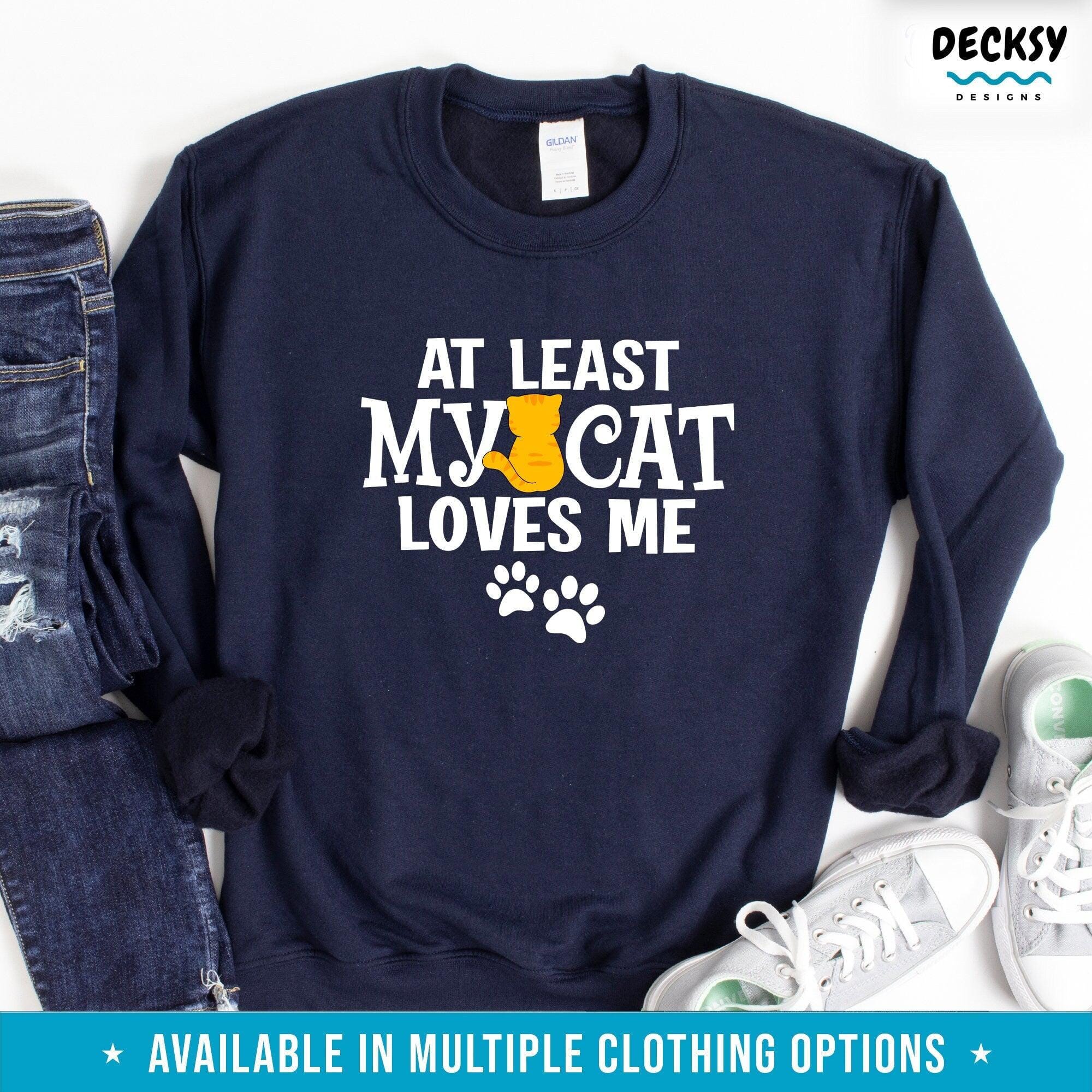 Cat Lover Shirt, Valentine Gift for Cat Owner, Funny Cat Mom Sweatshirt Hoodie-Clothing:Gender-Neutral Adult Clothing:Tops & Tees:T-shirts:Graphic Tees-DecksyDesigns