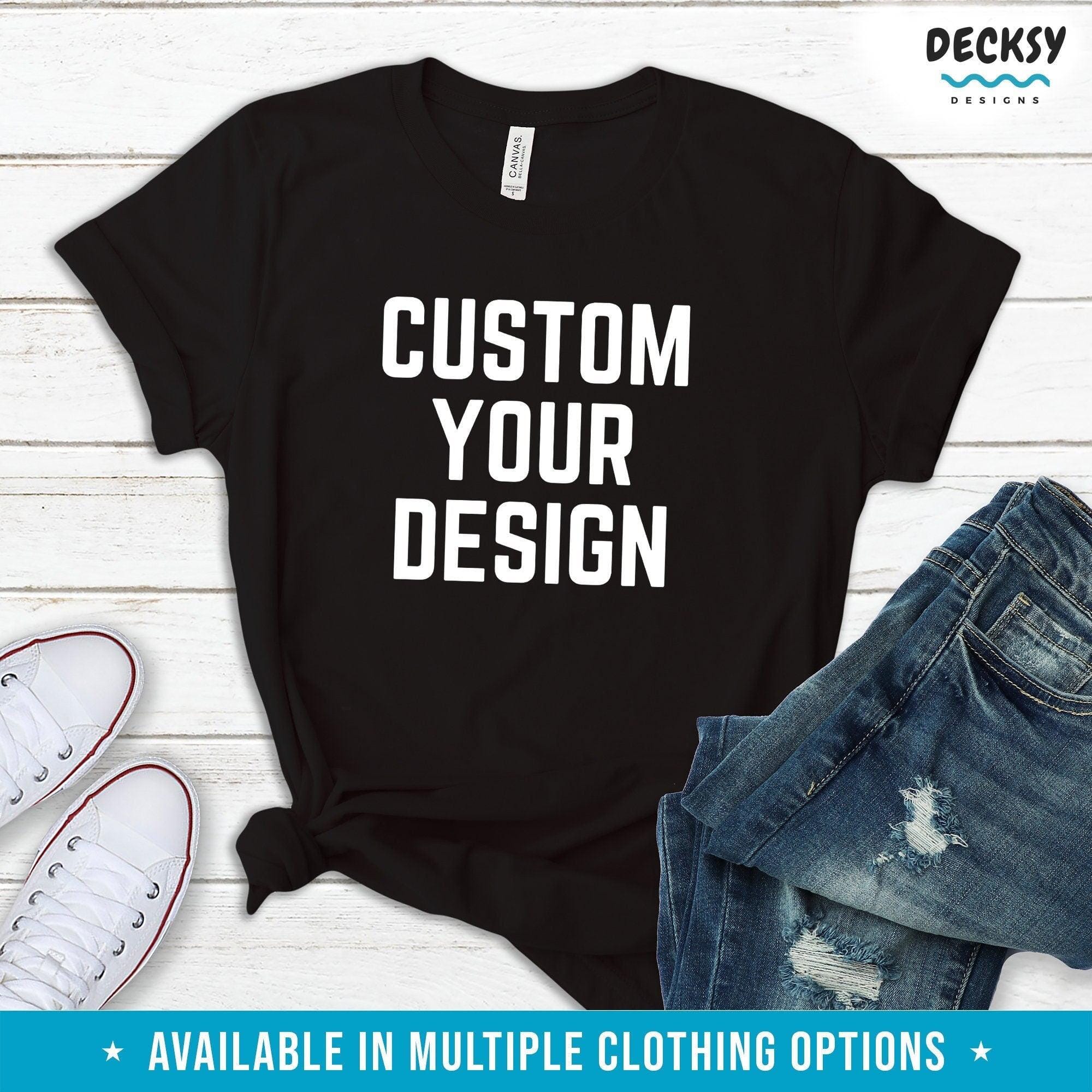 Custom Unisex Shirt, Personalised Gift-Clothing:Gender-Neutral Adult Clothing:Tops & Tees:T-shirts:Graphic Tees-DecksyDesigns