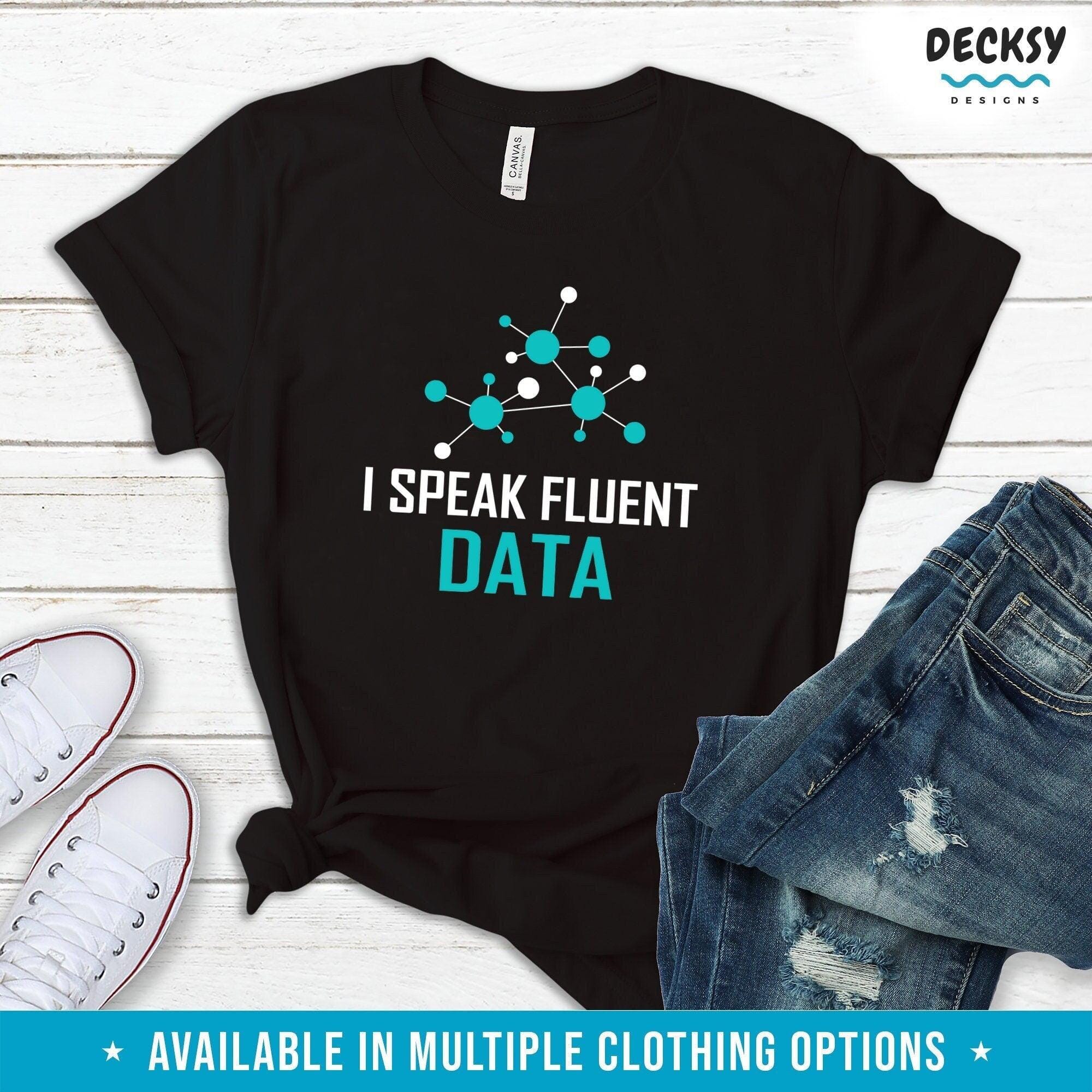 Data Analyst Shirt, Gif for Data Scientist-Clothing:Gender-Neutral Adult Clothing:Tops & Tees:T-shirts:Graphic Tees-DecksyDesigns