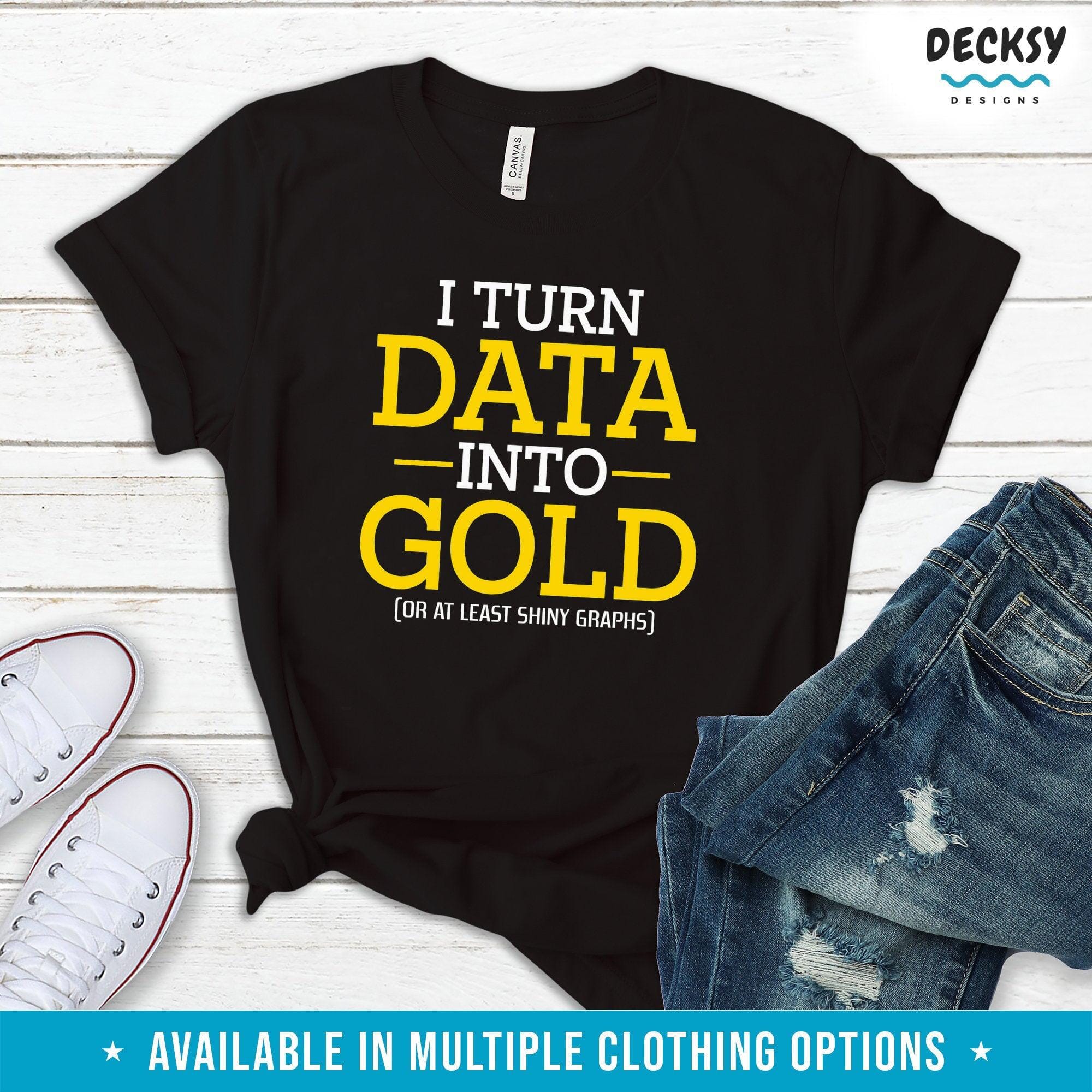 Data Scientist Shirt, Data Analyst Gift-Clothing:Gender-Neutral Adult Clothing:Tops & Tees:T-shirts:Graphic Tees-DecksyDesigns