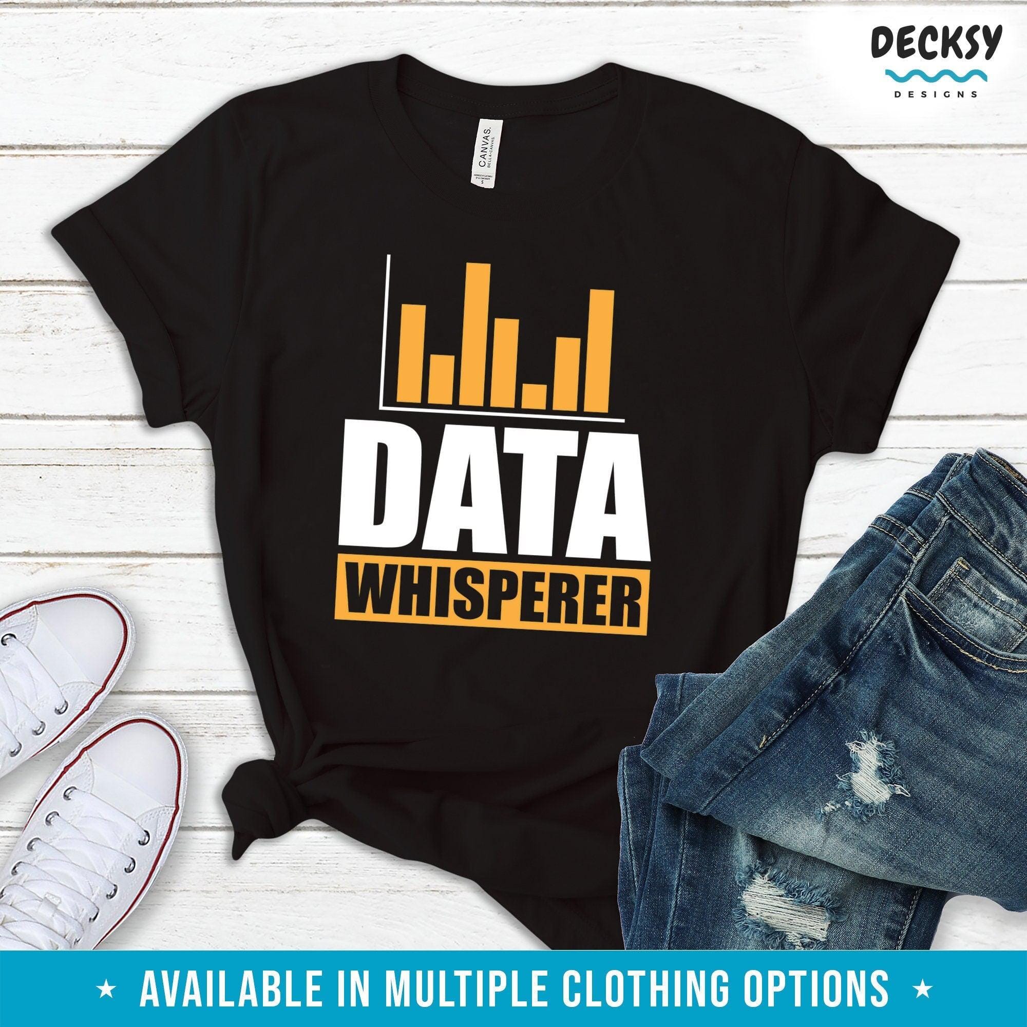 Data Whisperer Shirt, Data Scientist Gift-Clothing:Gender-Neutral Adult Clothing:Tops & Tees:T-shirts:Graphic Tees-DecksyDesigns