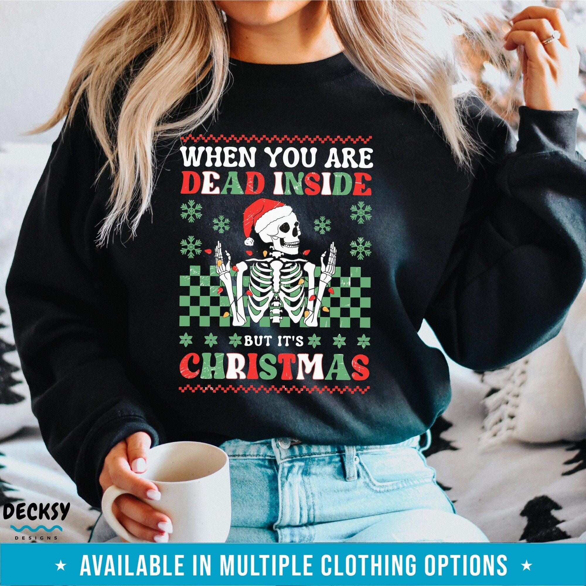 Dead Inside Shirt, Funny Xmas Gift-Clothing:Gender-Neutral Adult Clothing:Tops & Tees:T-shirts:Graphic Tees-DecksyDesigns