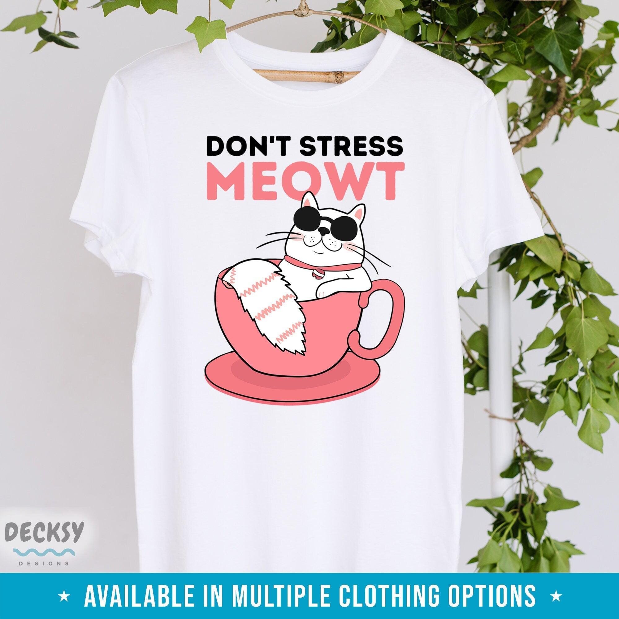 Don't Stress Meowt Shirt, Cat Lover Gift-Clothing:Gender-Neutral Adult Clothing:Tops & Tees:T-shirts:Graphic Tees-DecksyDesigns