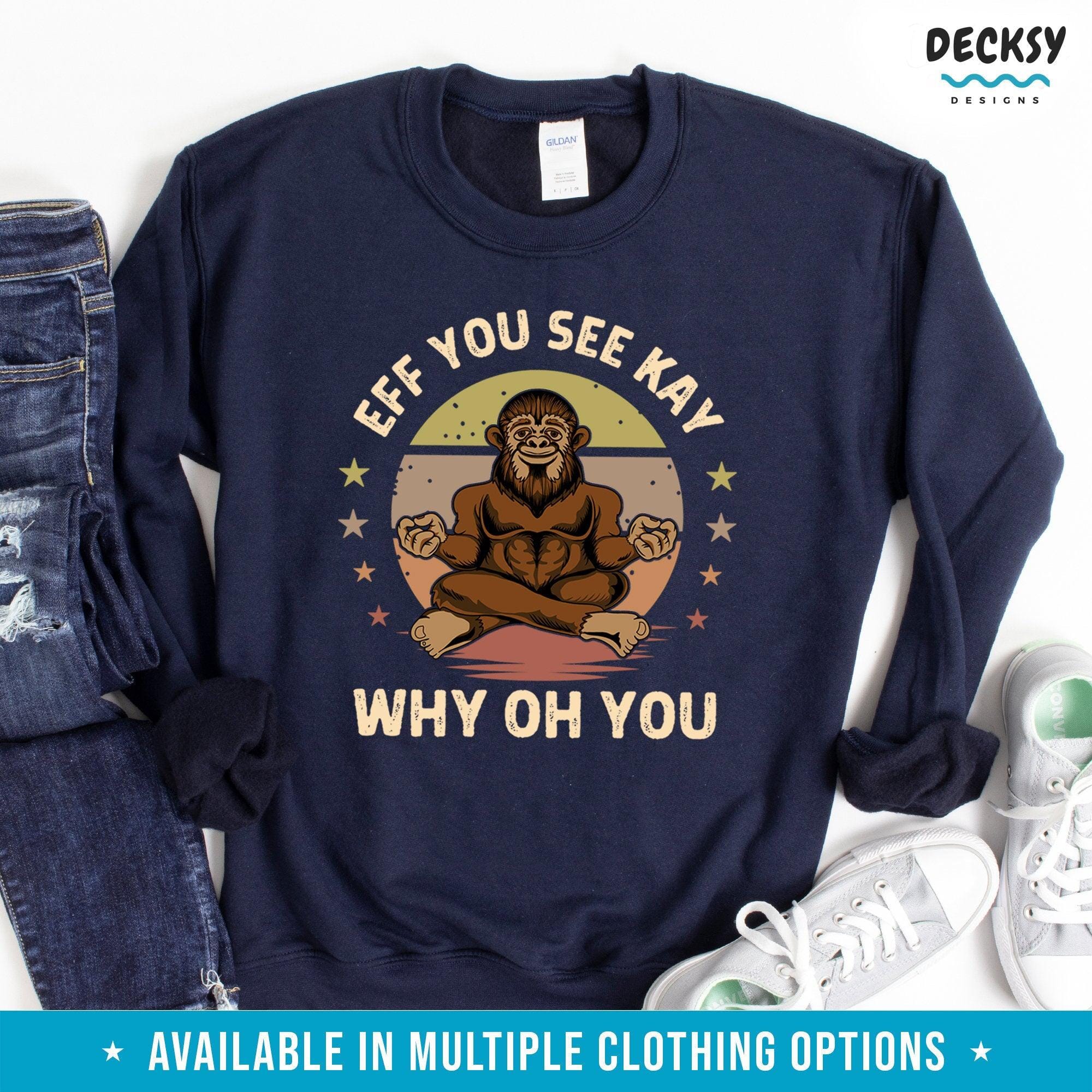 Eff You See Kay Why Oh You Shirt, Funny Bigfoot Gift-Clothing:Gender-Neutral Adult Clothing:Tops & Tees:T-shirts:Graphic Tees-DecksyDesigns