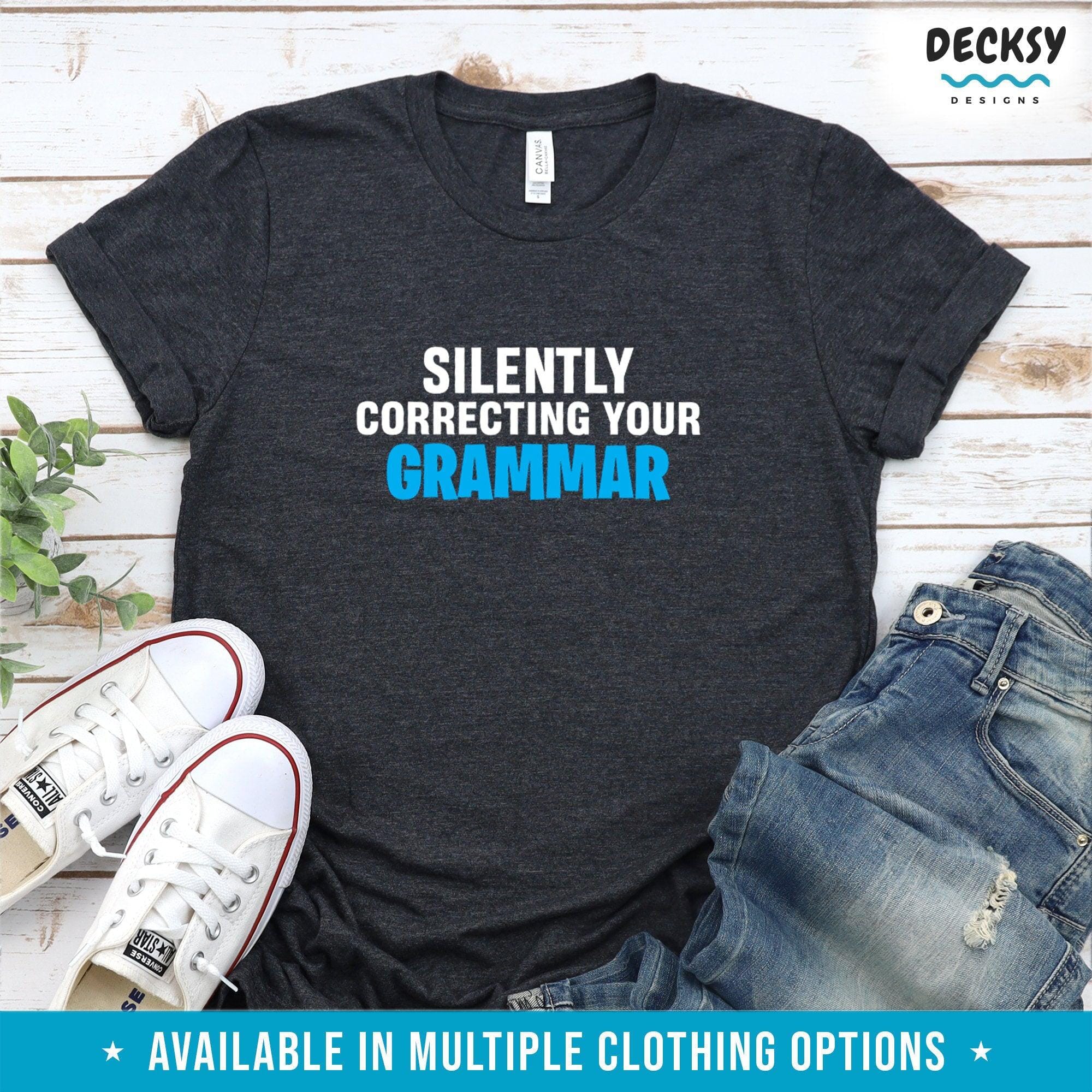 English Teacher Shirt, Grammar Police Gift-Clothing:Gender-Neutral Adult Clothing:Tops & Tees:T-shirts:Graphic Tees-DecksyDesigns