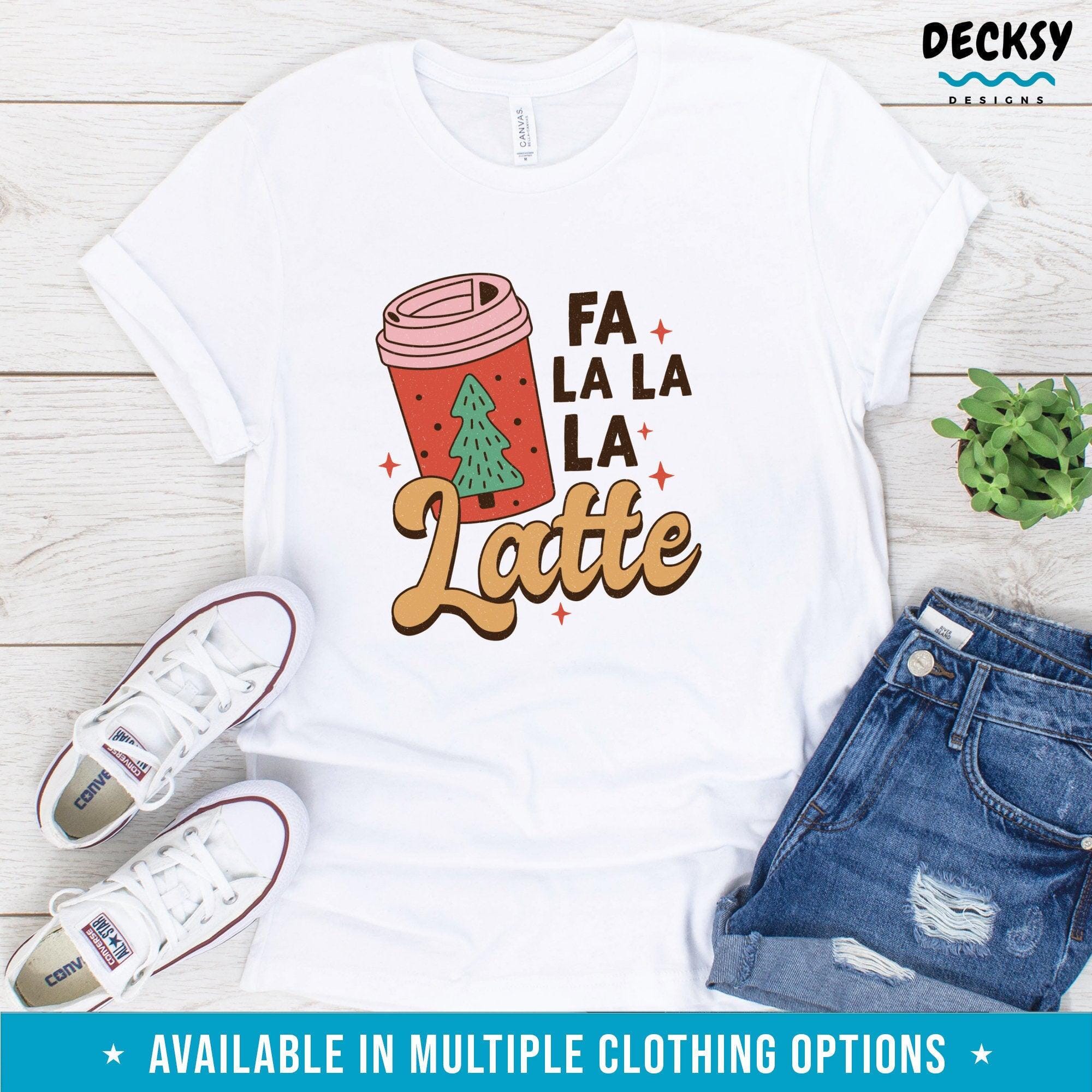 Fa La La Latte Shirt, Coffee Christmas Gift-Clothing:Gender-Neutral Adult Clothing:Tops & Tees:T-shirts:Graphic Tees-DecksyDesigns