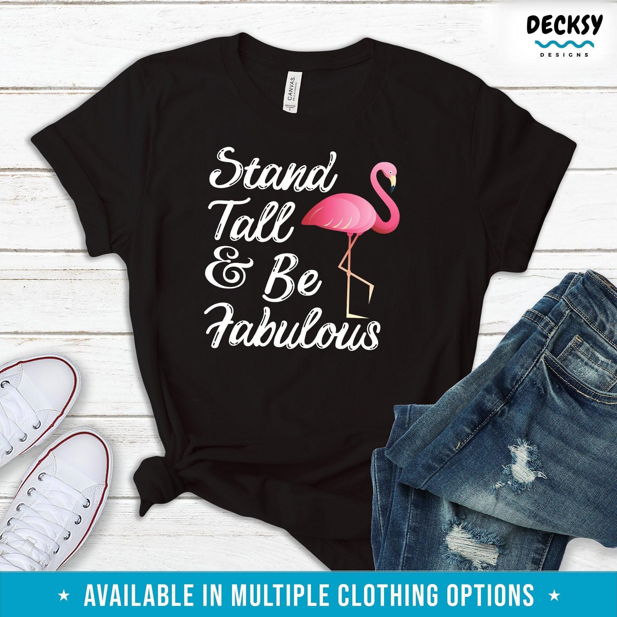 Flamingo Shirt, Inspirational Quote Gift-Clothing:Gender-Neutral Adult Clothing:Tops & Tees:T-shirts:Graphic Tees-DecksyDesigns