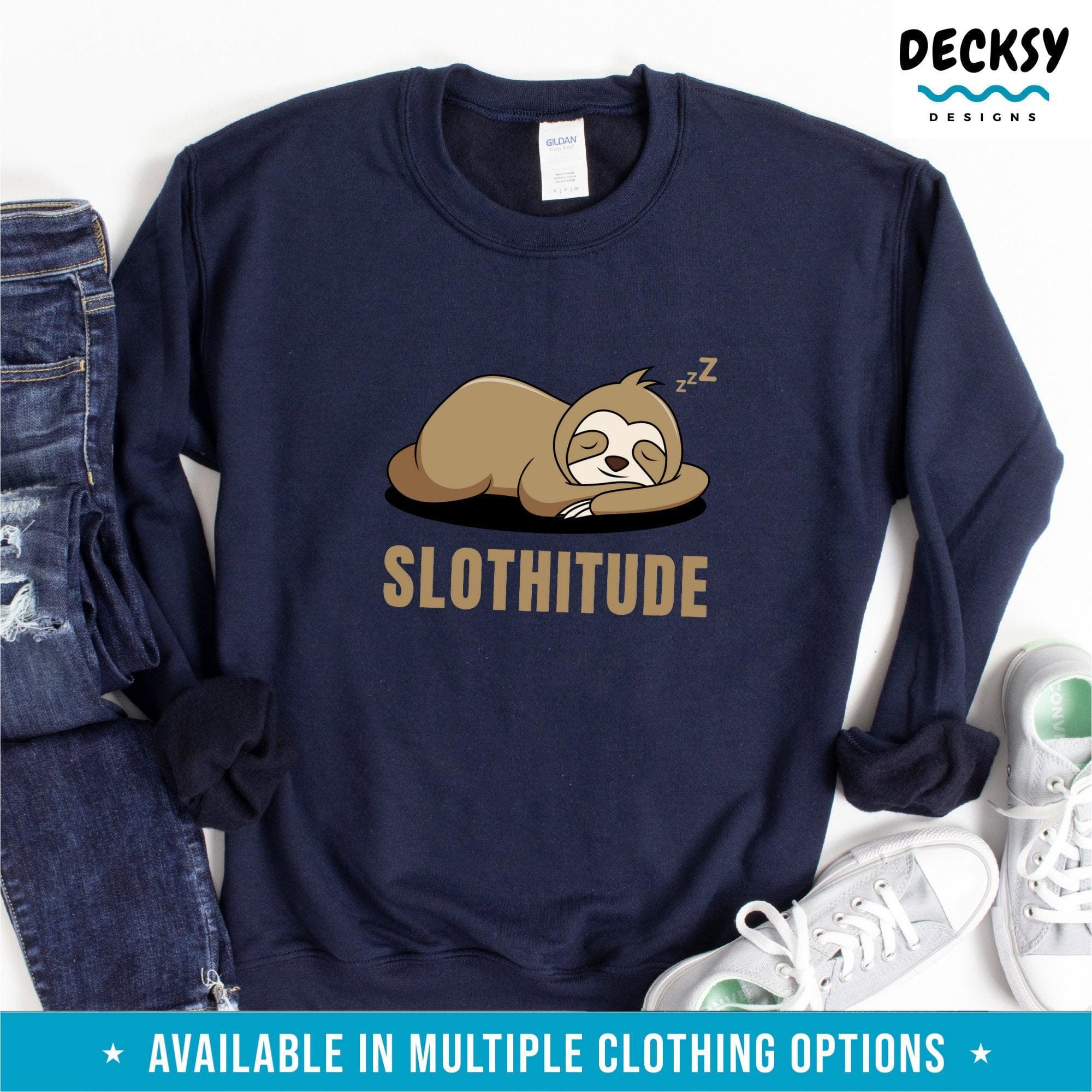 Funny Slothitude Shirt, Gift For Sloth Lover-Clothing:Gender-Neutral Adult Clothing:Tops & Tees:T-shirts:Graphic Tees-DecksyDesigns