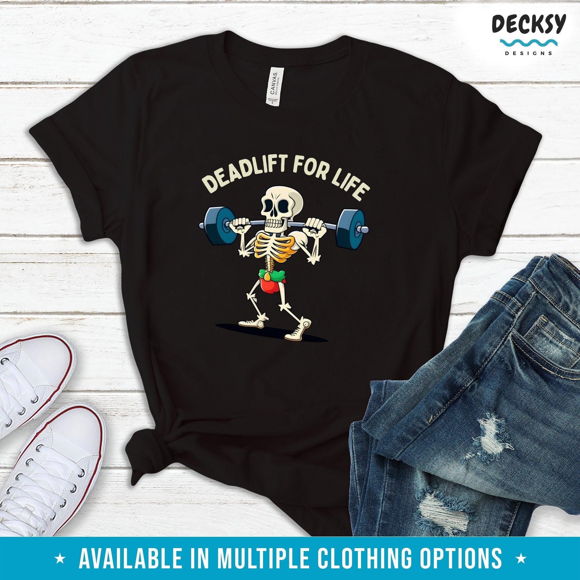 Gym Shirt, Deadlift For Life Skeleton Workout Gift-Clothing:Gender-Neutral Adult Clothing:Tops & Tees:T-shirts:Graphic Tees-DecksyDesigns