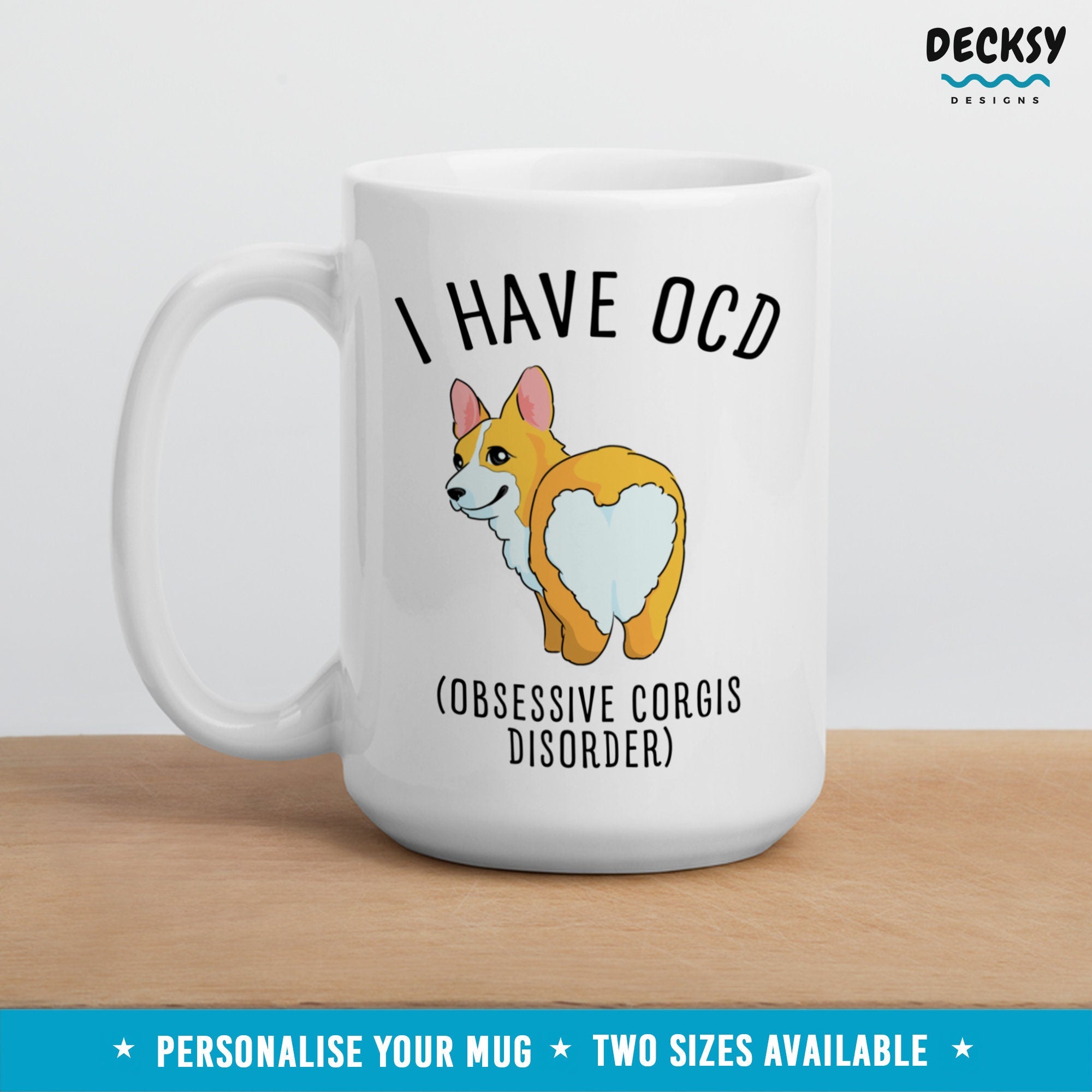 Corgi Lover Coffee Mug, Custom Corgi Dog Gift, Corgi Mom Cup, Ocd Mug Funny, Welsh Corgi, Corgi Dad Cup, Gift For Mother, Animal Lover Gift Mugs by DecksyDesigns