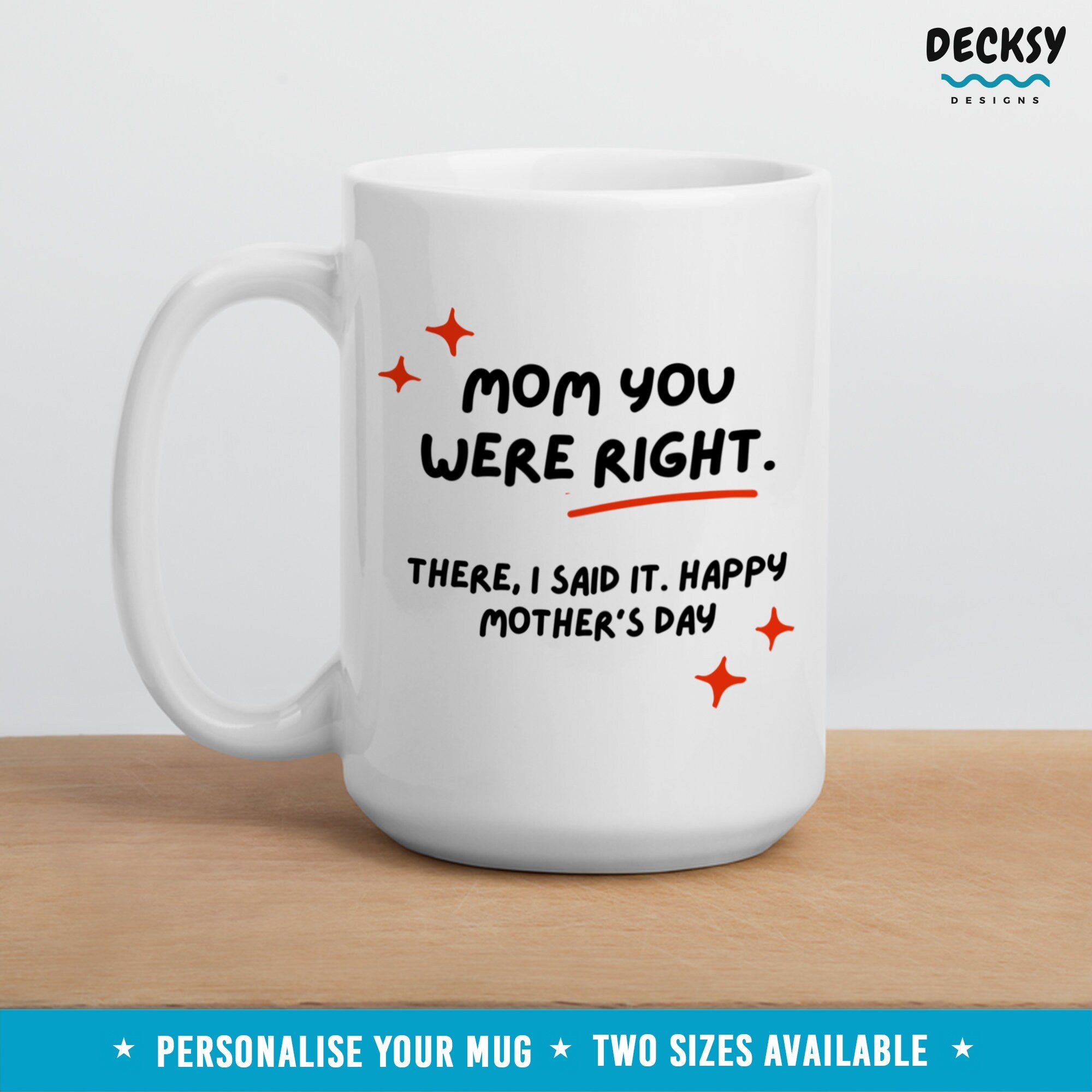 Funny Mothers Day Gift, Custom Mug For Mom, Gift From Daughter, Mom You Were Right, Mum Birthday Presents, Personalised Best Mom Ever Gifts Mugs by DecksyDesigns