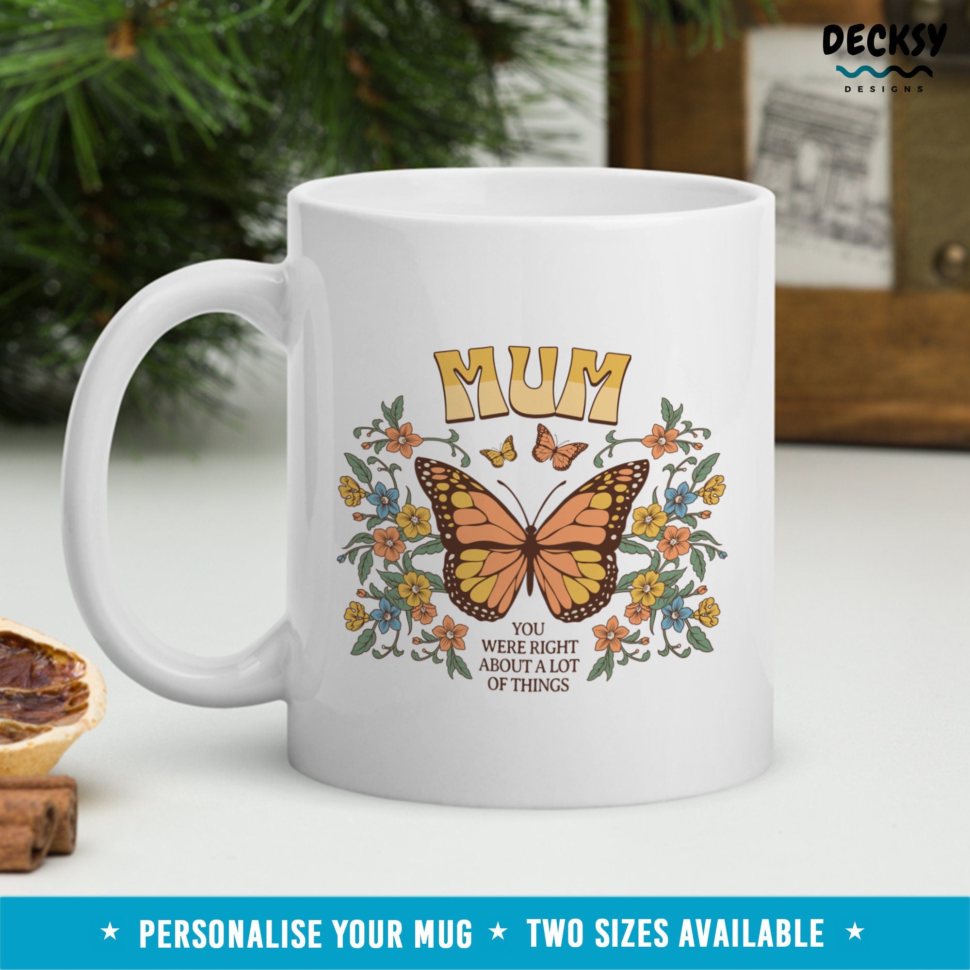 Gift For Mum, Mother's Day Mug, Mom Birthday Gift, Custom Mother Gift From Daughter, Personalized Gift, You Were Right, Butterfly Lover Mug Mugs by DecksyDesigns