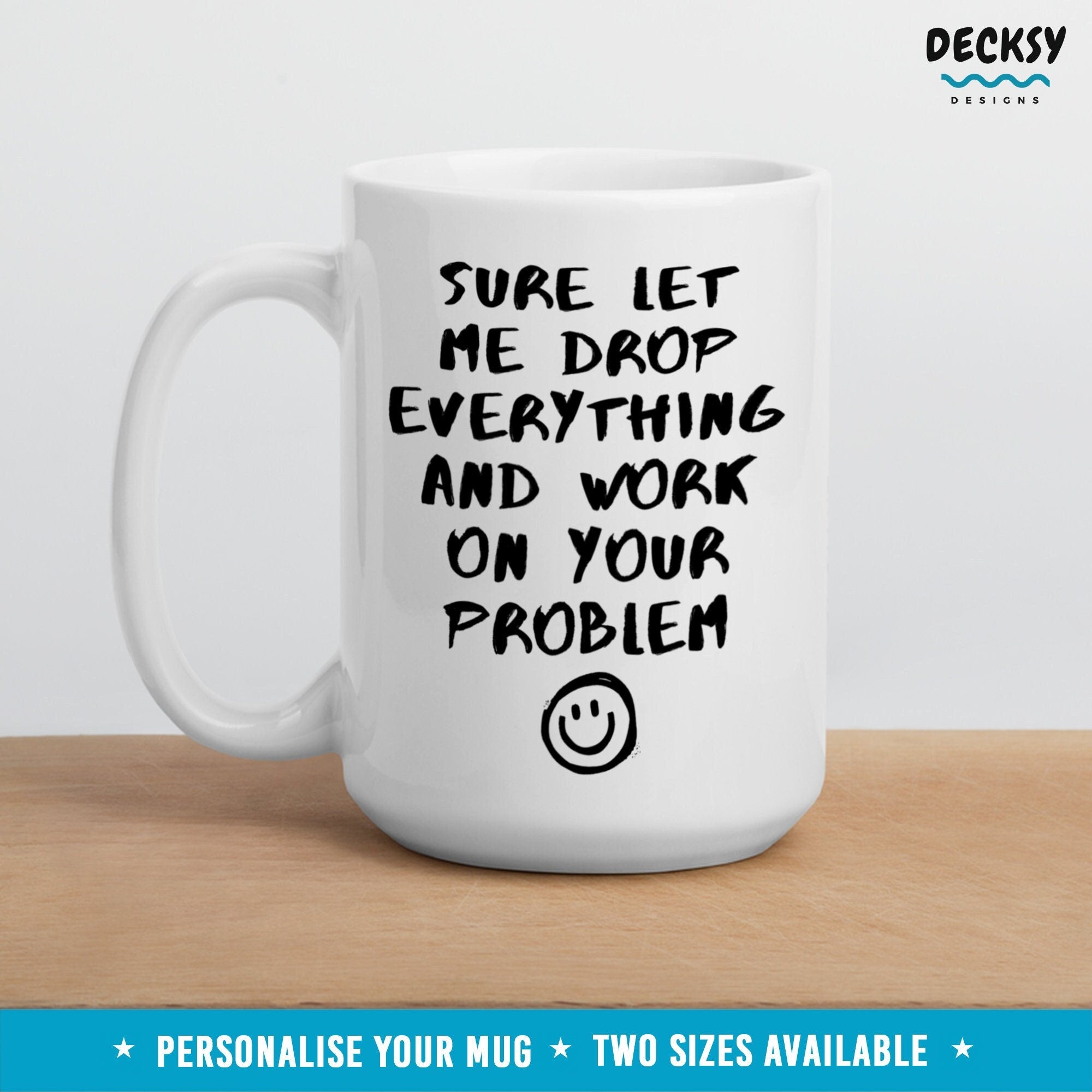 Tech Support Gift, Custom Coffee Mug, Sarcastic Office Humour Mug, IT Helpdesk Professional Mug Support Engineer Personalised Coworker Gift Mugs by DecksyDesigns