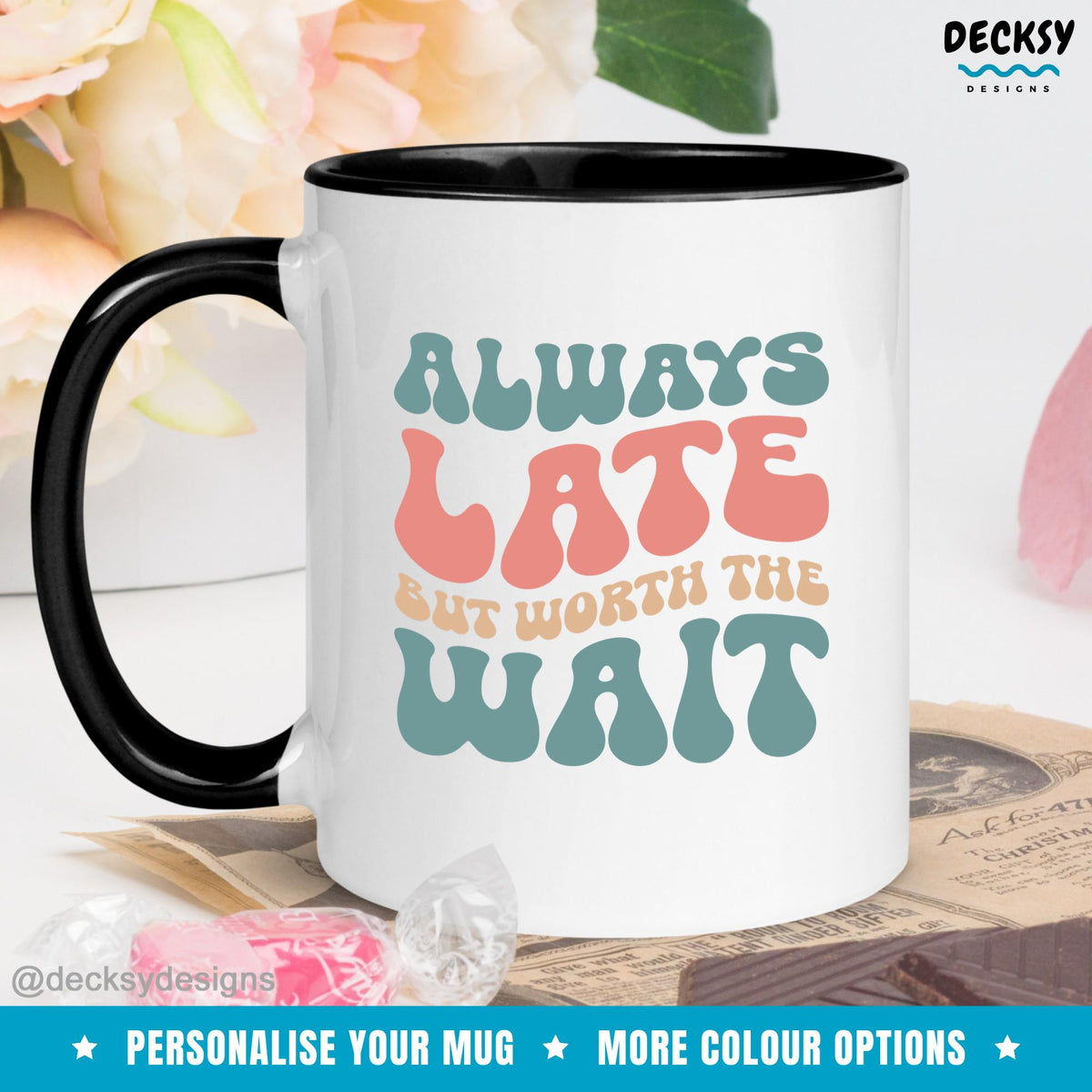 Always Late Mug, Funny Office Gift Ideas, Sarcastic Coffee Mug, Custom Gift For Friend, Personalised Coworker Gift, Work Gifts for Colleague Mugs by DecksyDesigns