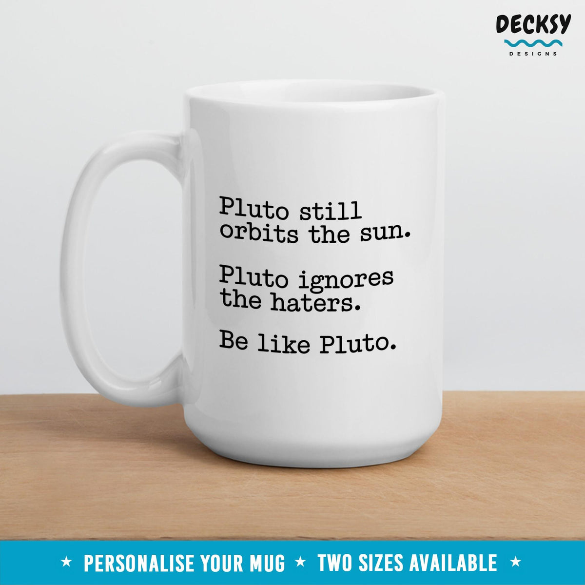 Funny Pluto Mug, Custom Astronomy Mug, Space Lover Gift, Science Teacher Gift, Personalized Gift, Pluto Planet Mug, Motivation Quote Mug Mugs by DecksyDesigns