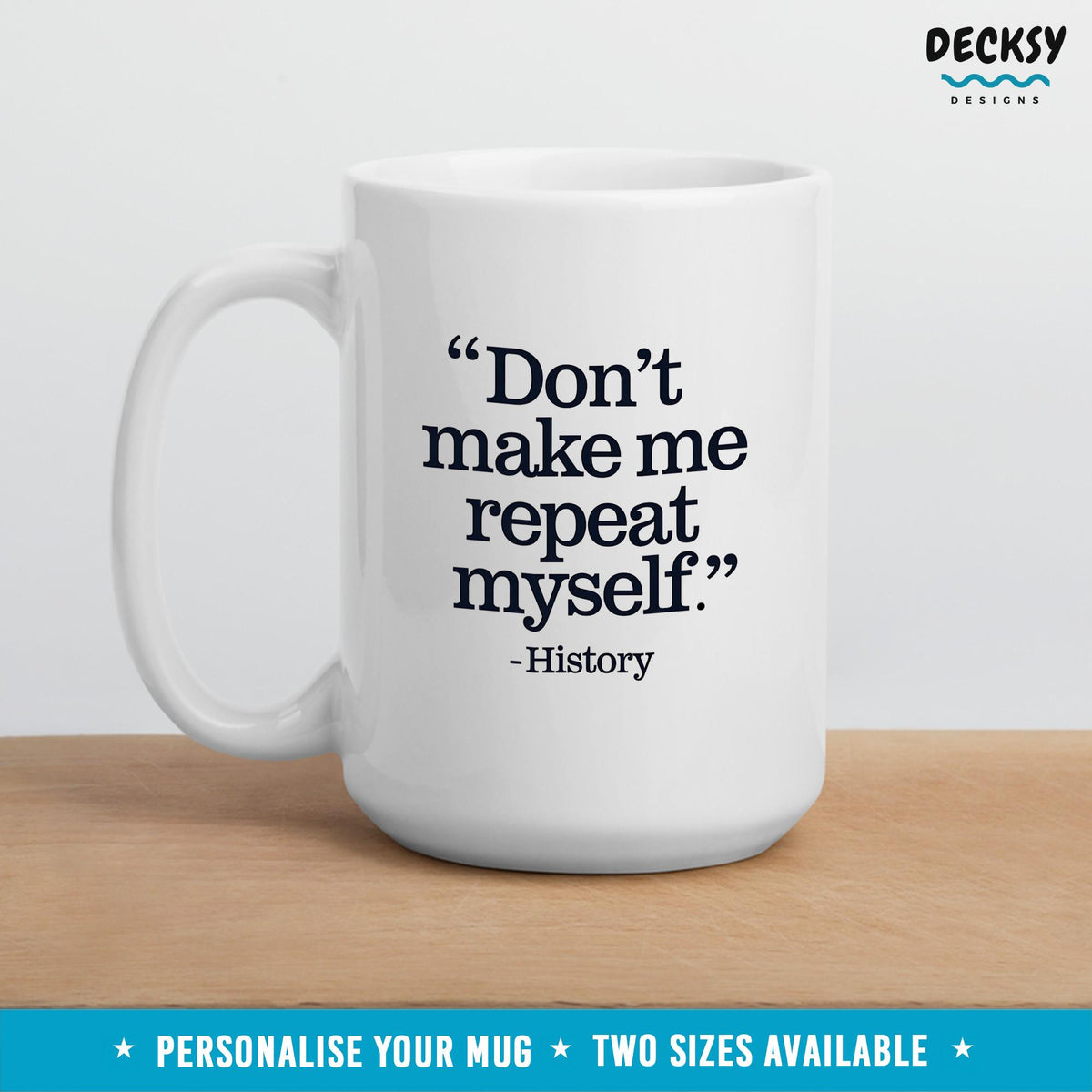 History Coffee Mug, Funny History Gift, Gift For Historian, Custom Mug Text, History Buff Mug, History Teacher Mug, Personalised Mugs Mugs by DecksyDesigns