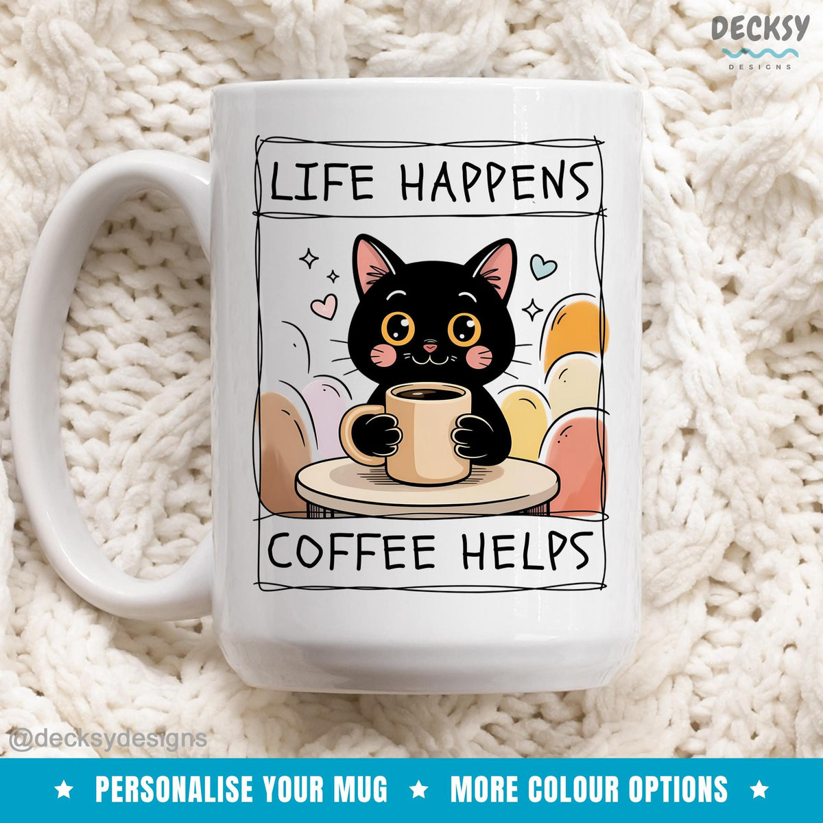 Life Happens Coffee Mug: Funny Cat Lover Gift, Work Humor Mugs by DecksyDesigns