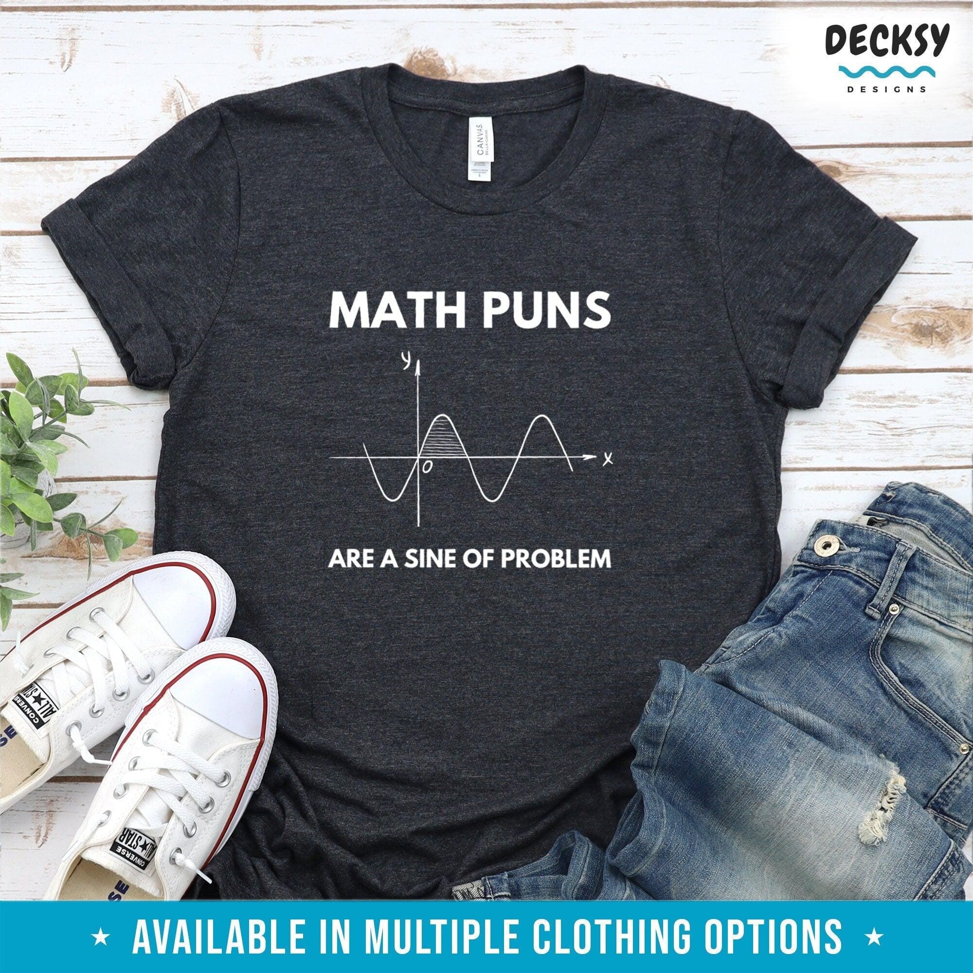 Math Pun T-Shirt, Mathematics Teacher Gift-Clothing:Gender-Neutral Adult Clothing:Tops & Tees:T-shirts:Graphic Tees-DecksyDesigns