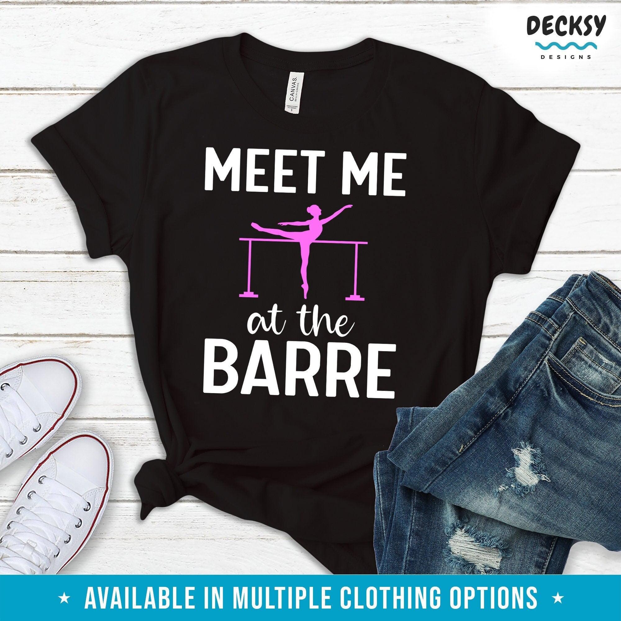 Meet Me At The Barre Shirt, Funny Barre Teacher Gift-Clothing:Gender-Neutral Adult Clothing:Tops & Tees:T-shirts:Graphic Tees-DecksyDesigns