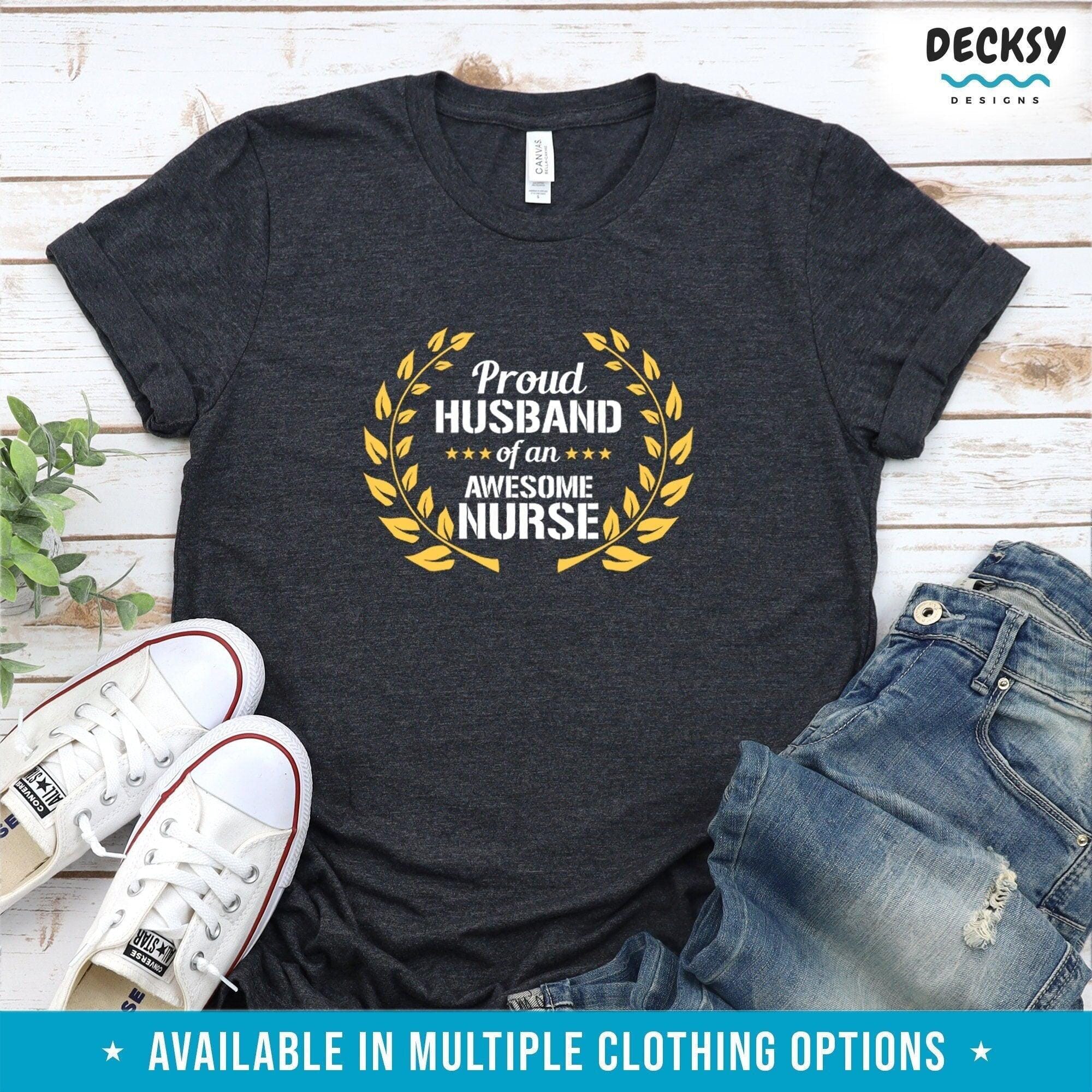 Proud Husband Shirt, Nurse Husband Gift-Clothing:Gender-Neutral Adult Clothing:Tops & Tees:T-shirts:Graphic Tees-DecksyDesigns