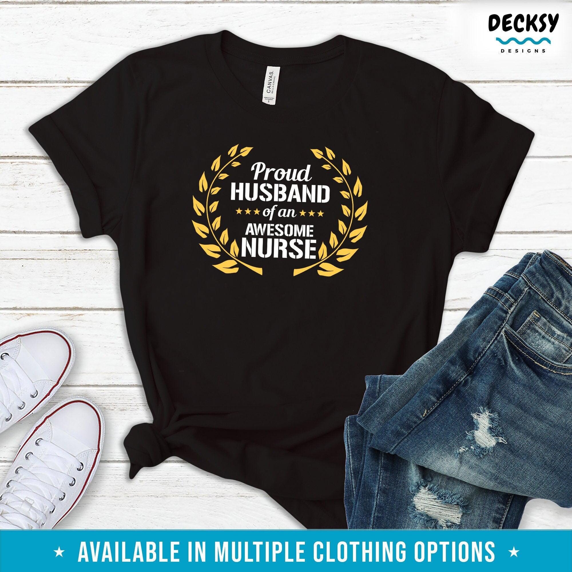 Proud Husband Shirt, Nurse Husband Gift-Clothing:Gender-Neutral Adult Clothing:Tops & Tees:T-shirts:Graphic Tees-DecksyDesigns