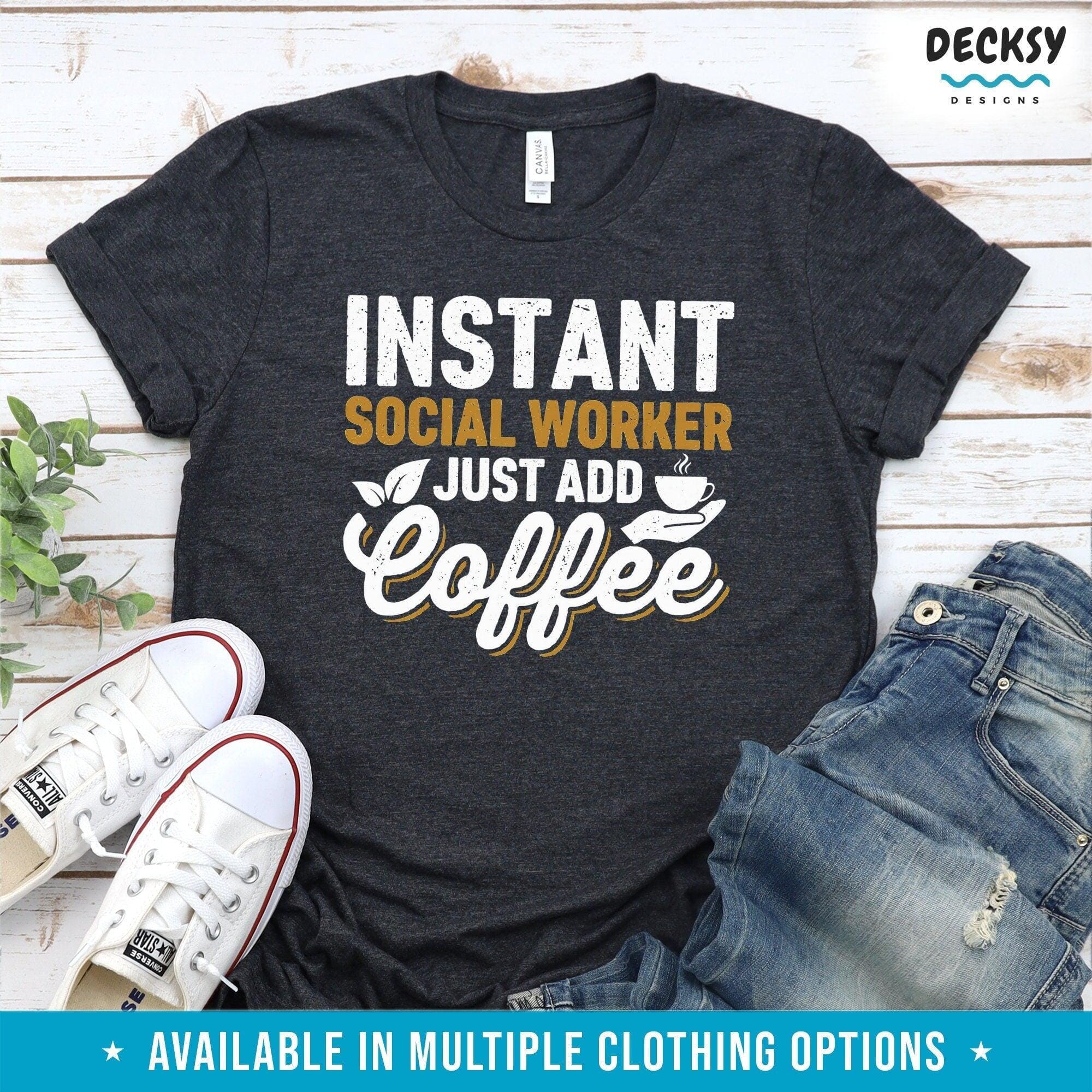 Social Worker Shirt, Coffee Lover Gift-Clothing:Gender-Neutral Adult Clothing:Tops & Tees:T-shirts:Graphic Tees-DecksyDesigns