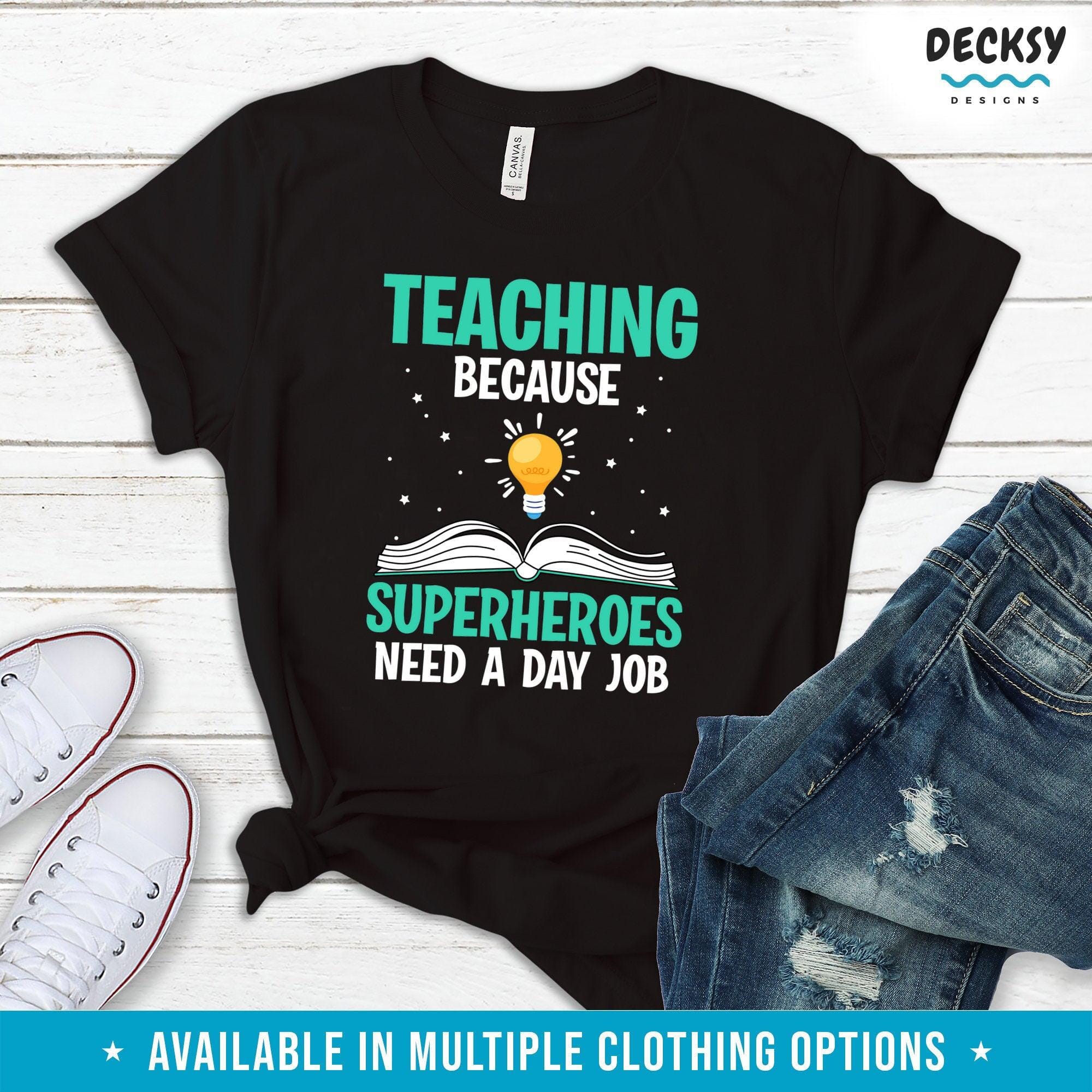 Teacher Shirt, Funny Gift for Teacher-Clothing:Gender-Neutral Adult Clothing:Tops & Tees:T-shirts:Graphic Tees-DecksyDesigns