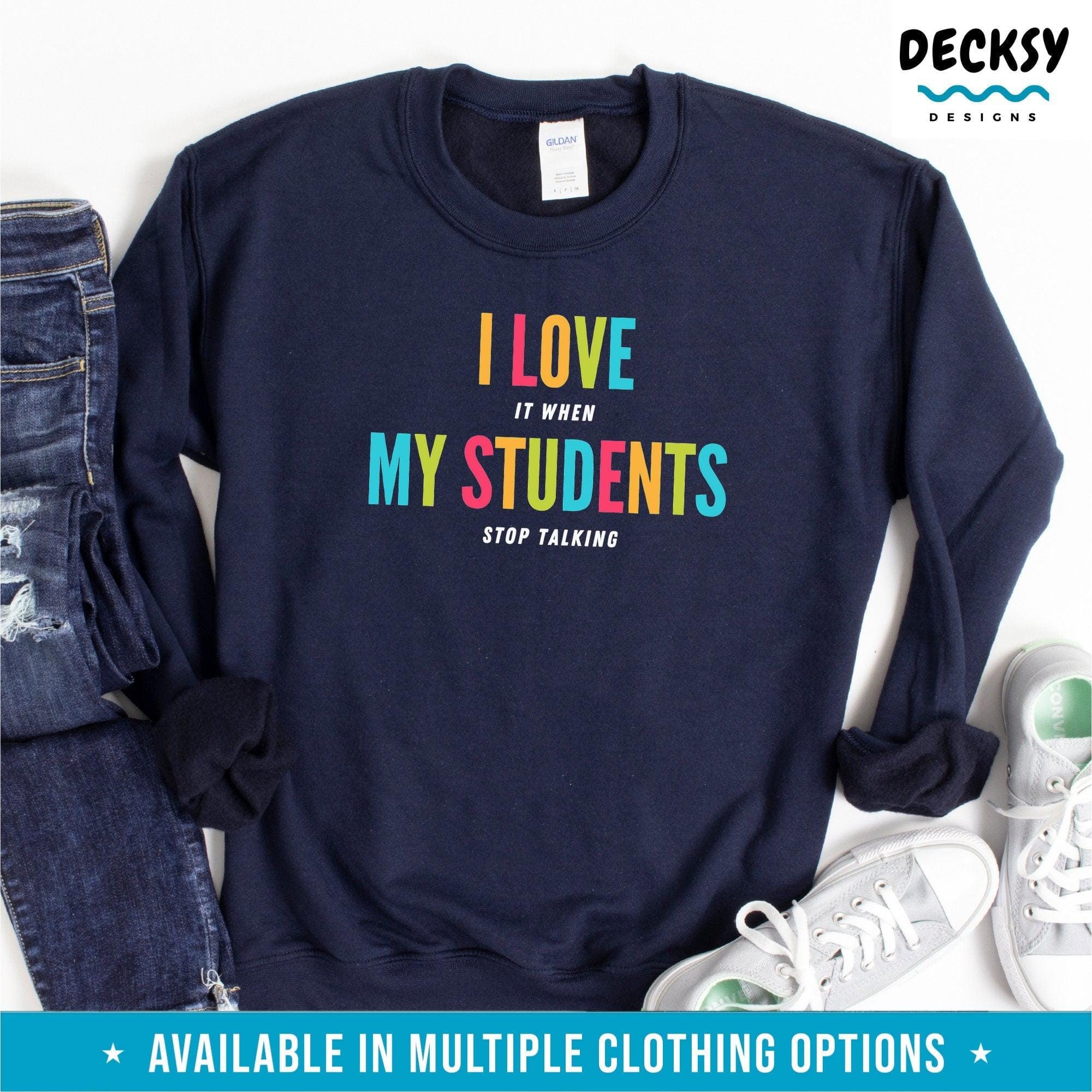 Teacher Sweatshirt, Funny Teacher Gifts-Clothing:Gender-Neutral Adult Clothing:Tops & Tees:T-shirts:Graphic Tees-DecksyDesigns